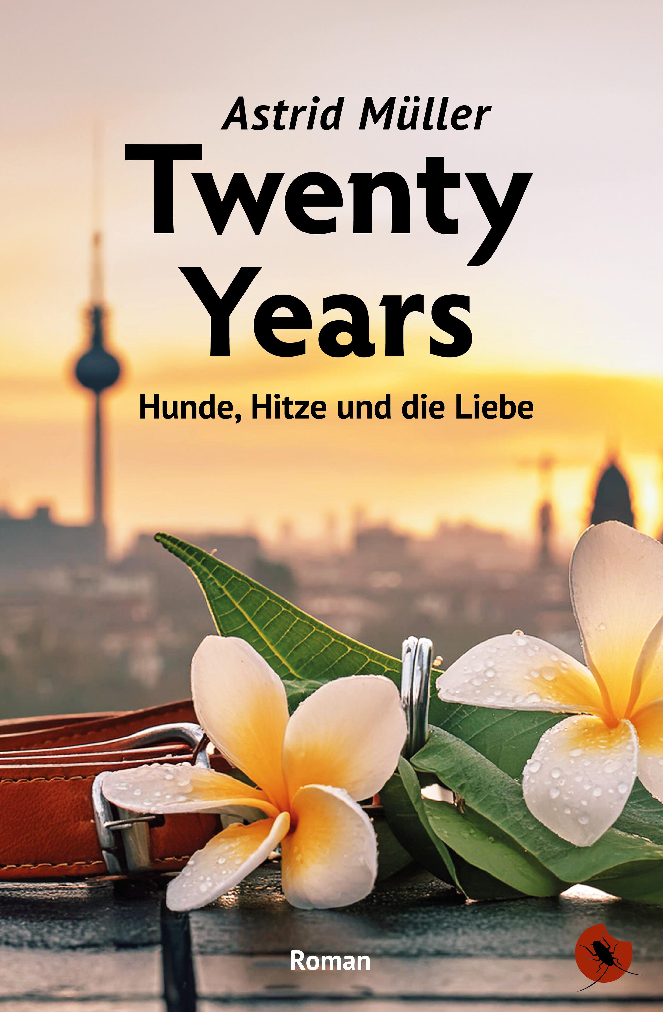 Vorderes Coverbild Twenty Years - Hunde, Hitze und die Liebe