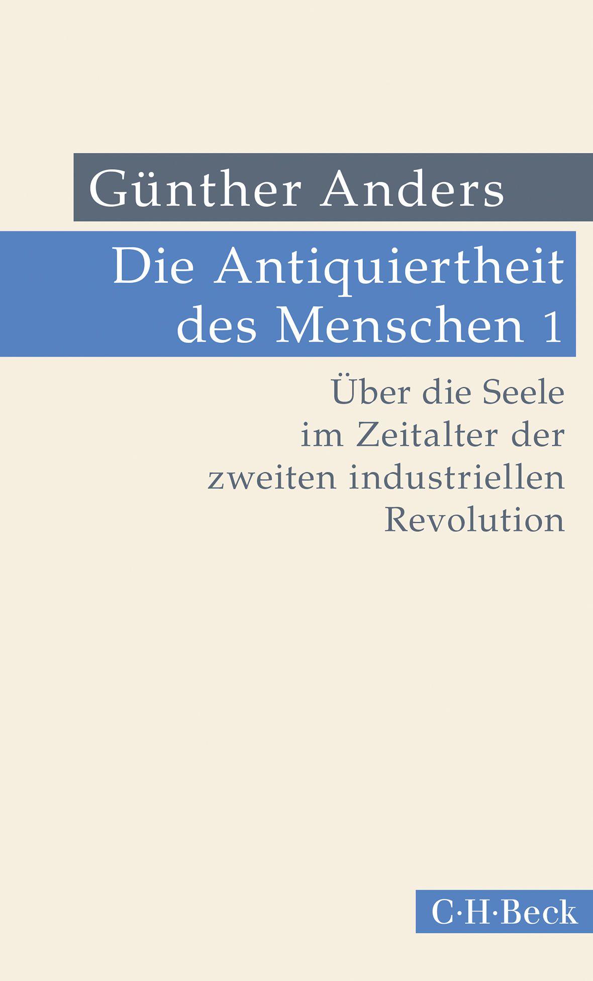 Vorderes Coverbild Die Antiquiertheit des Menschen Bd. I: Über die Seele im Zeitalter der zweiten industriellen Revolution