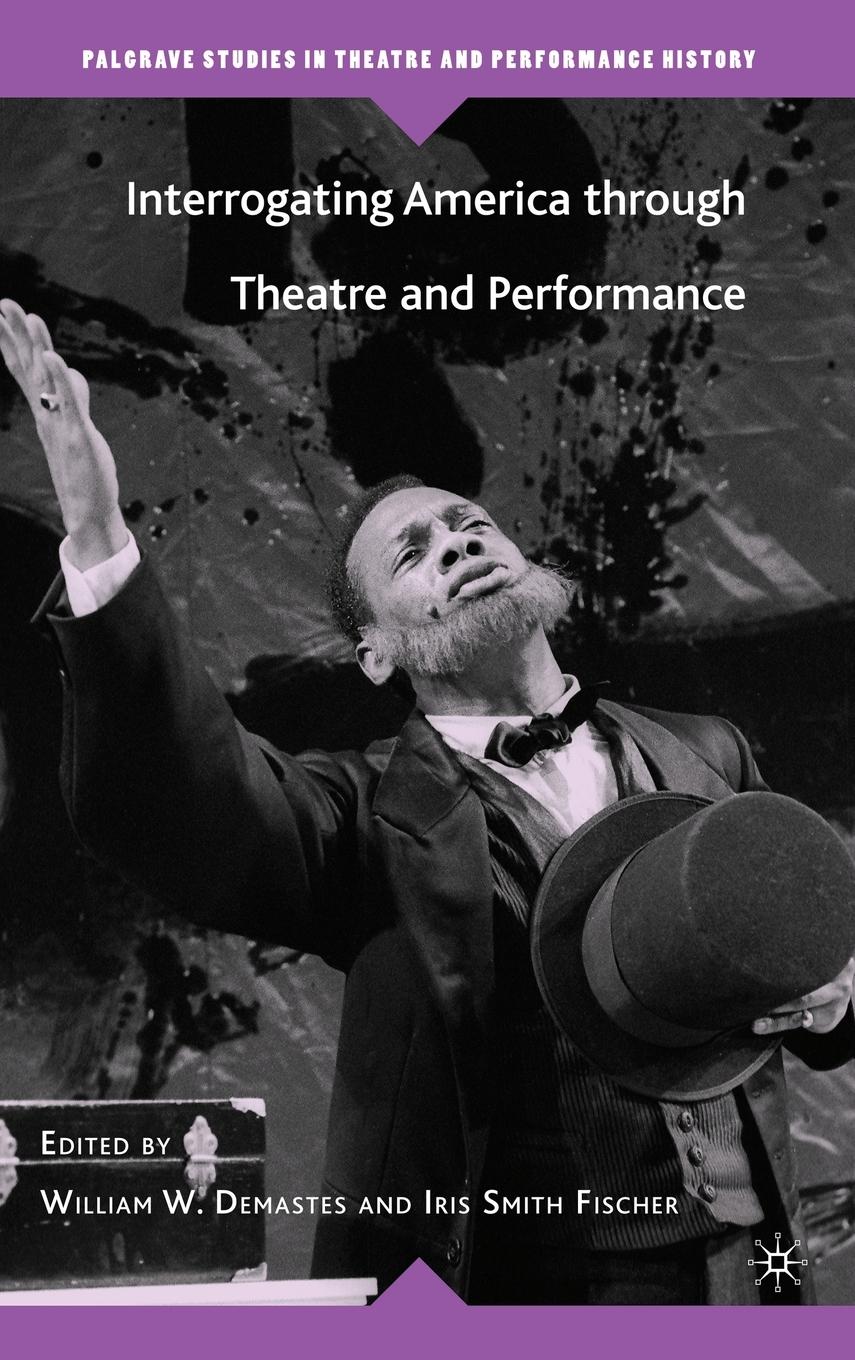 Vorderes Coverbild Interrogating America Through Theatre and Performance
