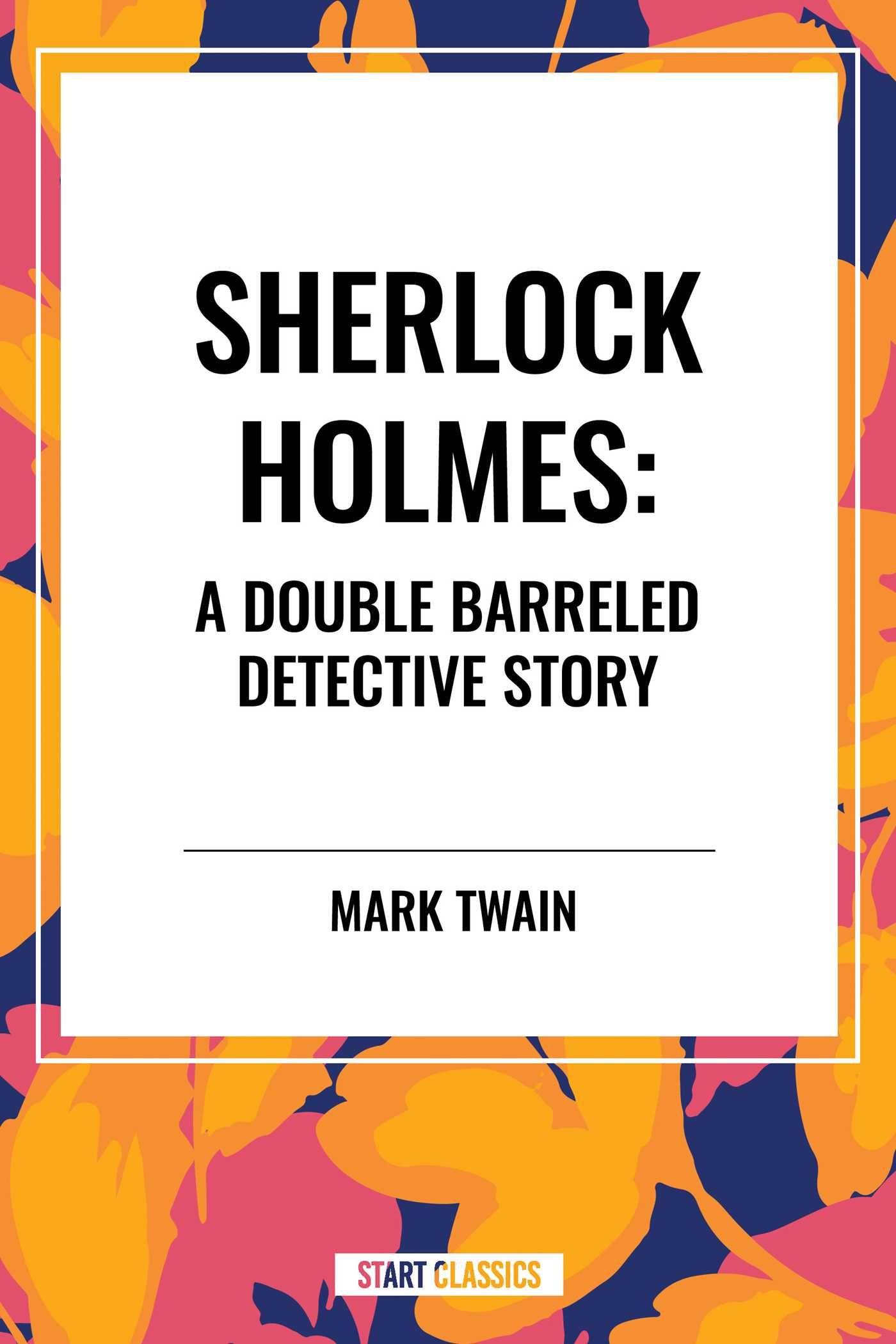 Vorderes Coverbild Sherlock Holmes: A Double Barreled Detective Story