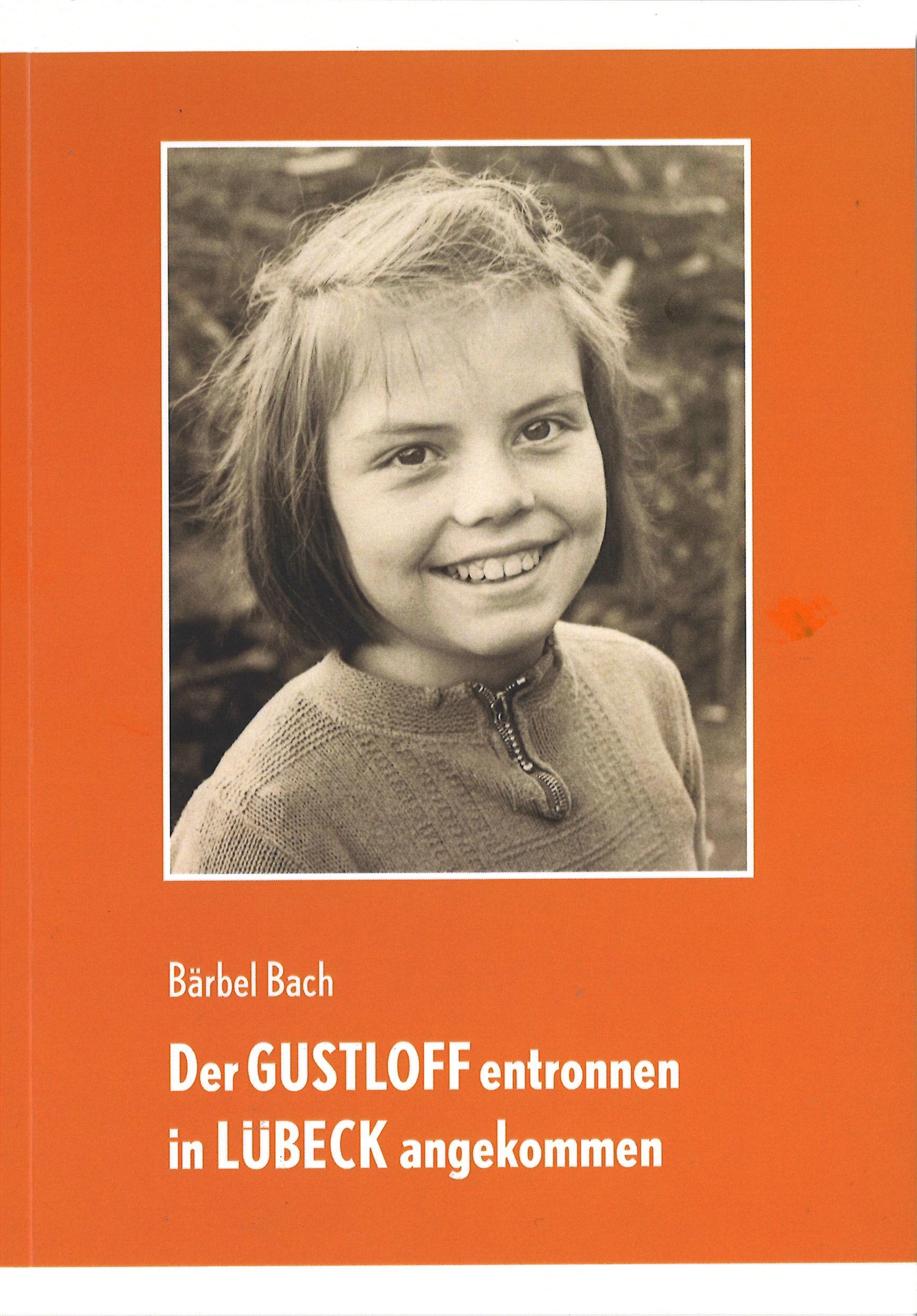 Vorderes Coverbild Der GUSTLOFF entronnen - in LÜBECK angekommen