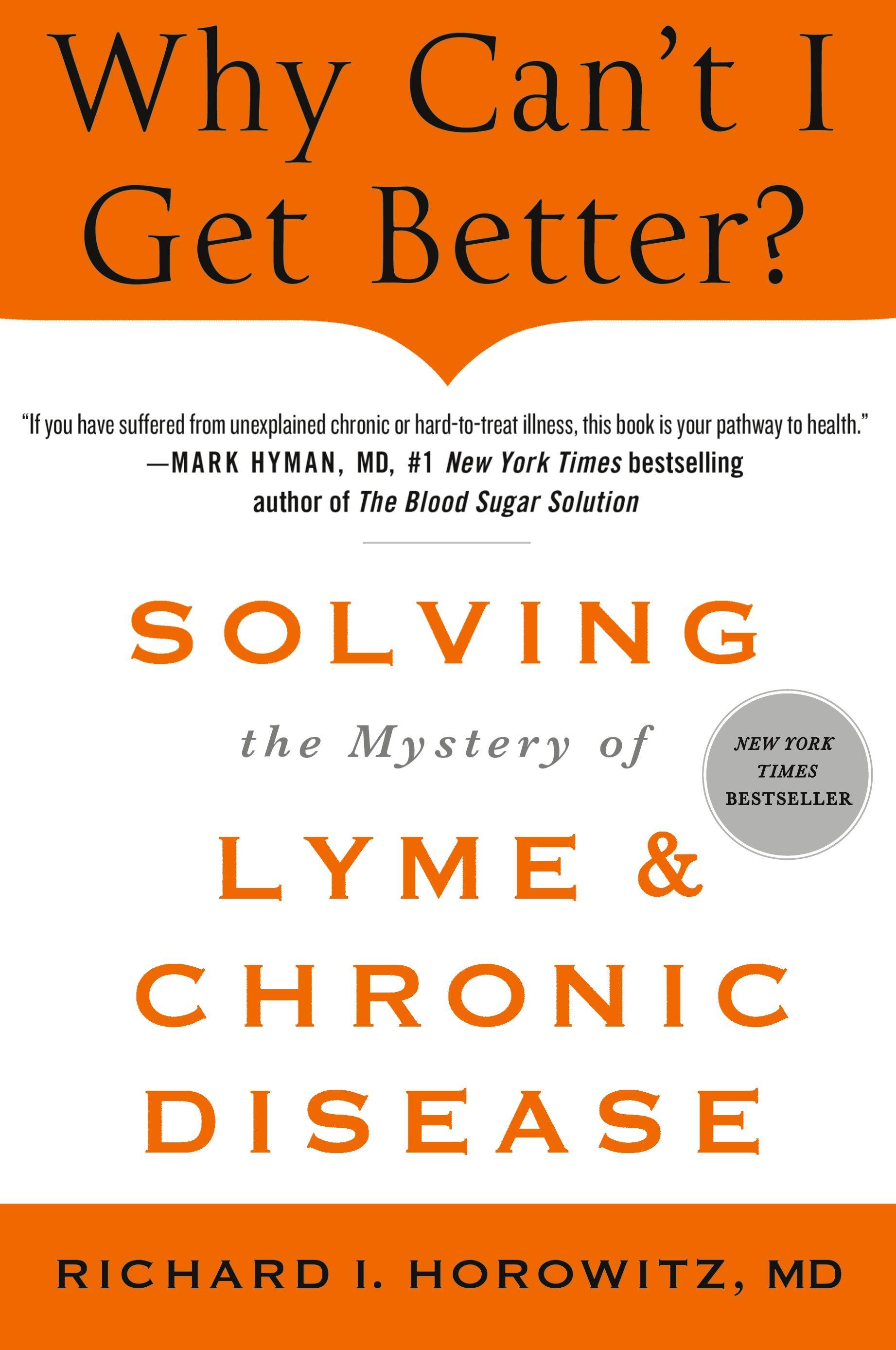 Vorderes Coverbild Why Can't I Get Better? Solving the Mystery of Lyme and Chronic D