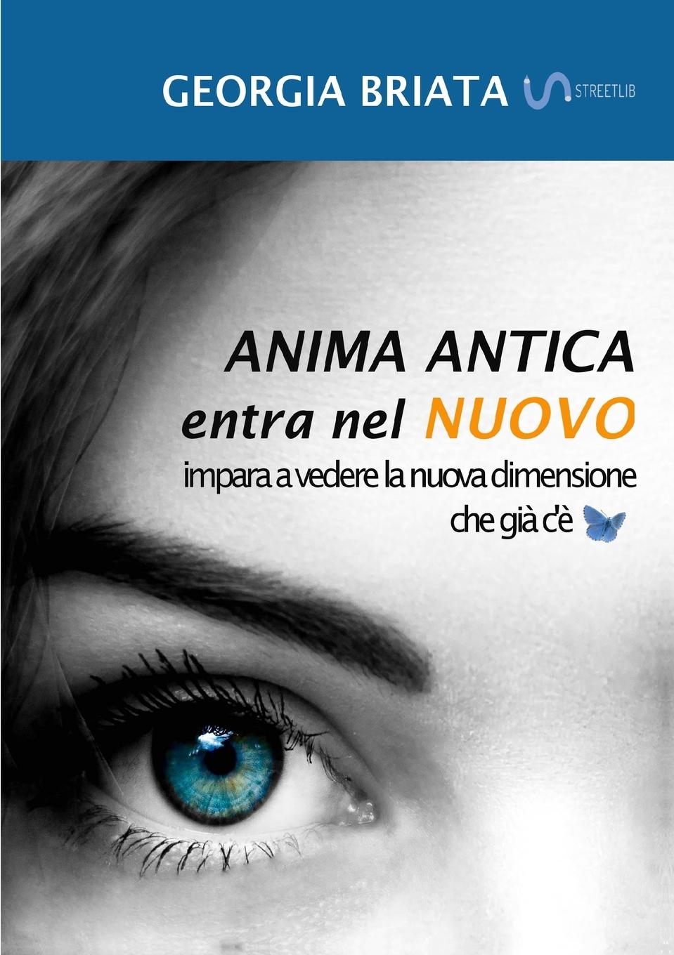 Vorderes Coverbild Anima antica entra nel nuovo - Impara a vedere la nuova dimensione che già c'è