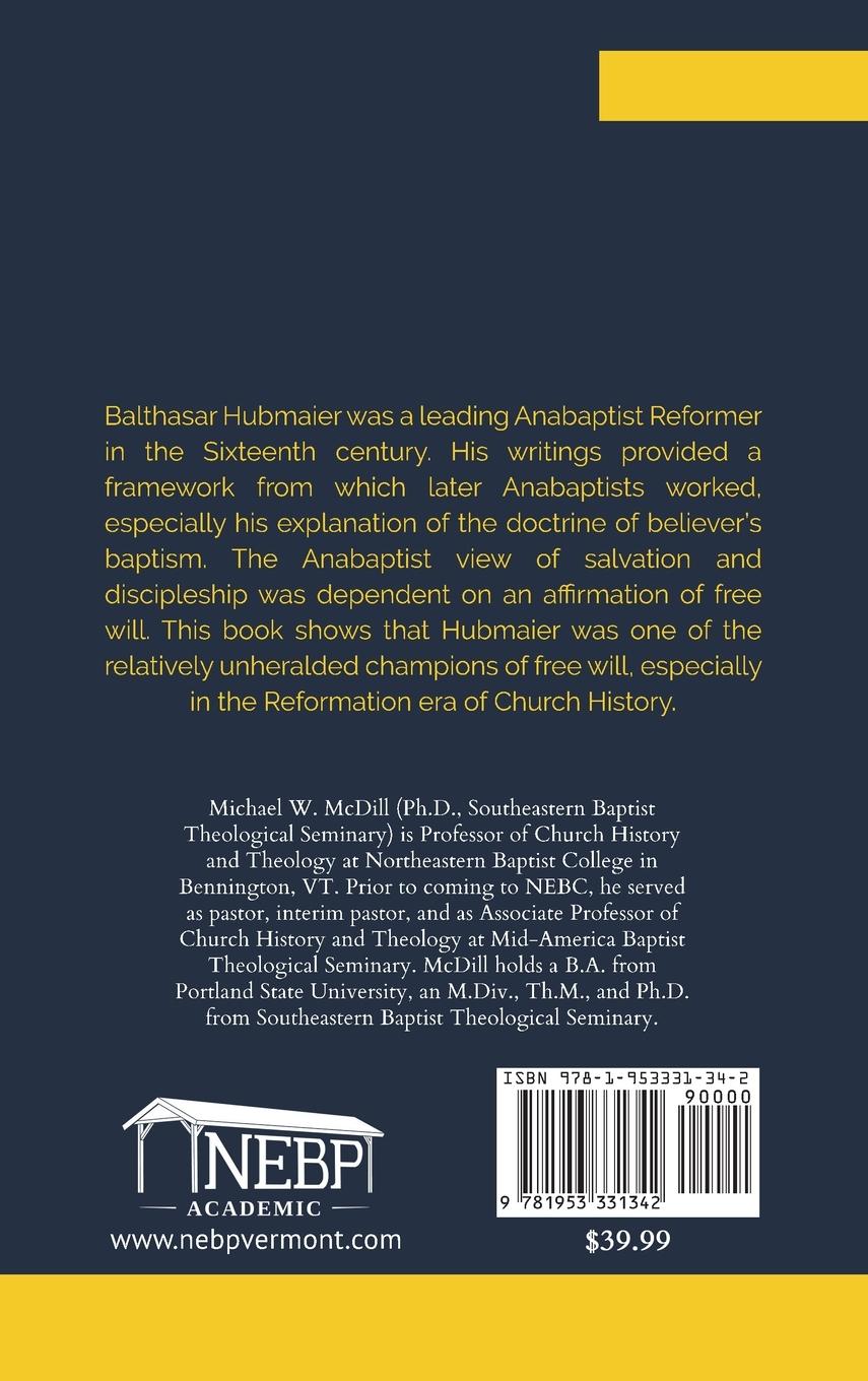 Rückseitencover The Centrality of the Doctrine of Free Human Will  in the Theology of Balthasar Hubmaier