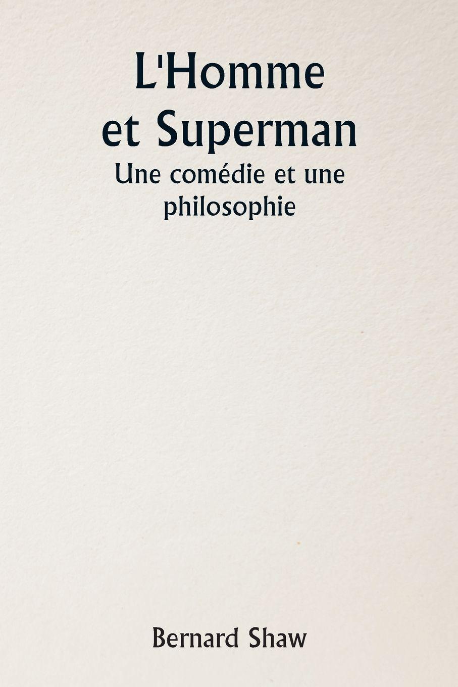 Vorderes Coverbild L'Homme et Superman  Une comédie et une philosophie