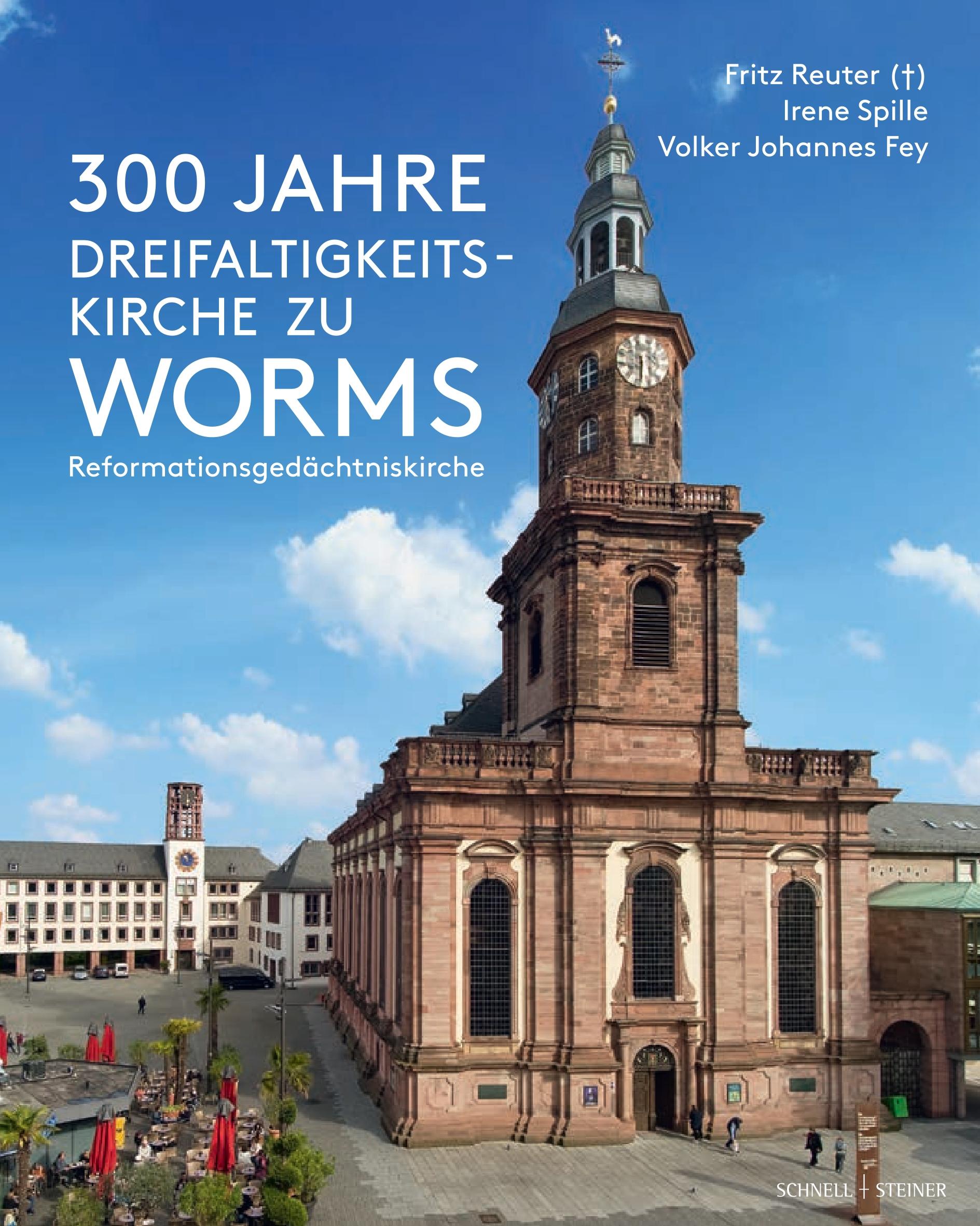 Vorderes Coverbild 300 Jahre Dreifaltigkeitskirche zu Worms (Reformationsgedächtniskirche)