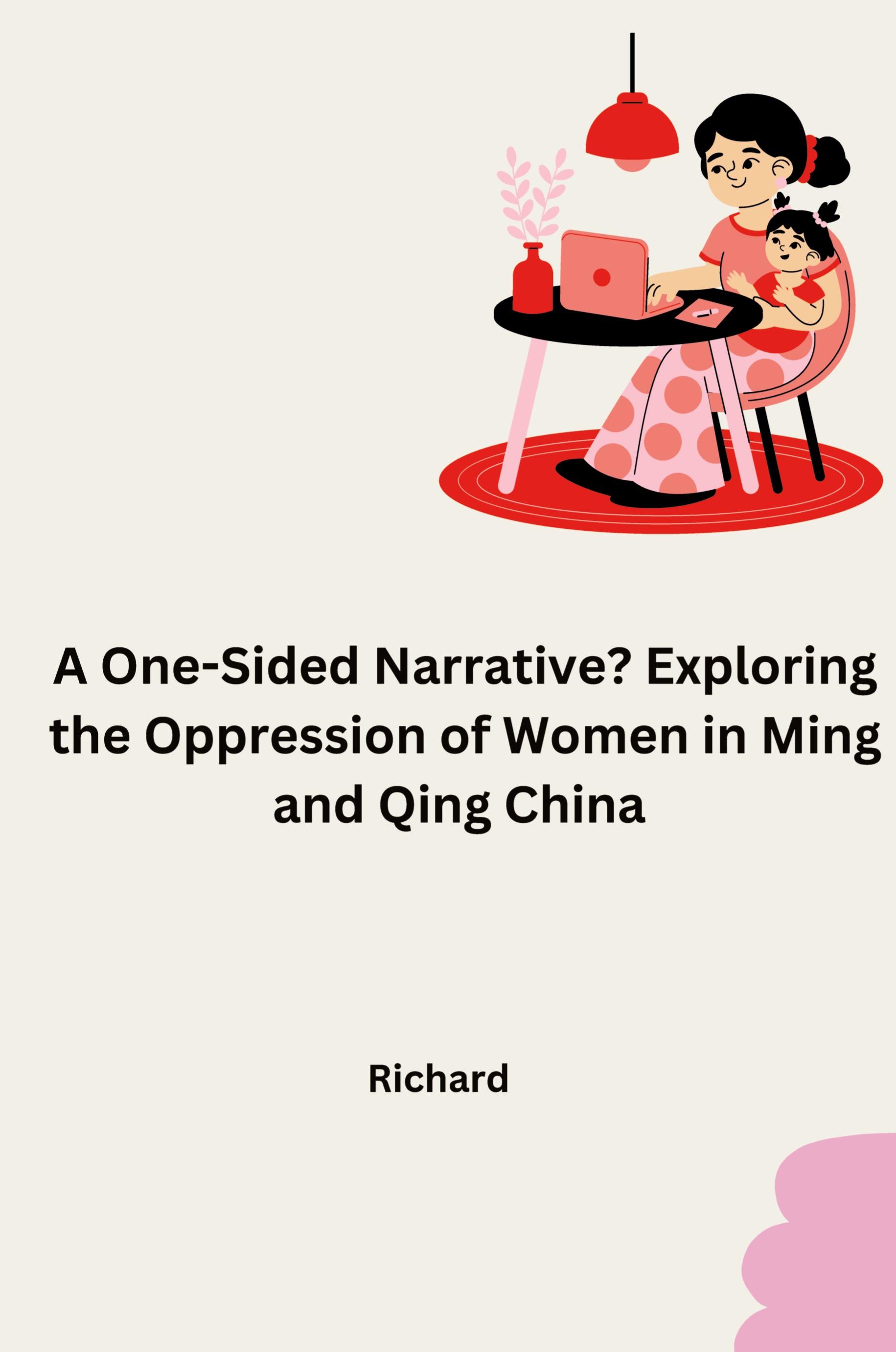 Vorderes Coverbild A One-Sided Narrative? Exploring the Oppression of Women in Ming and Qing China