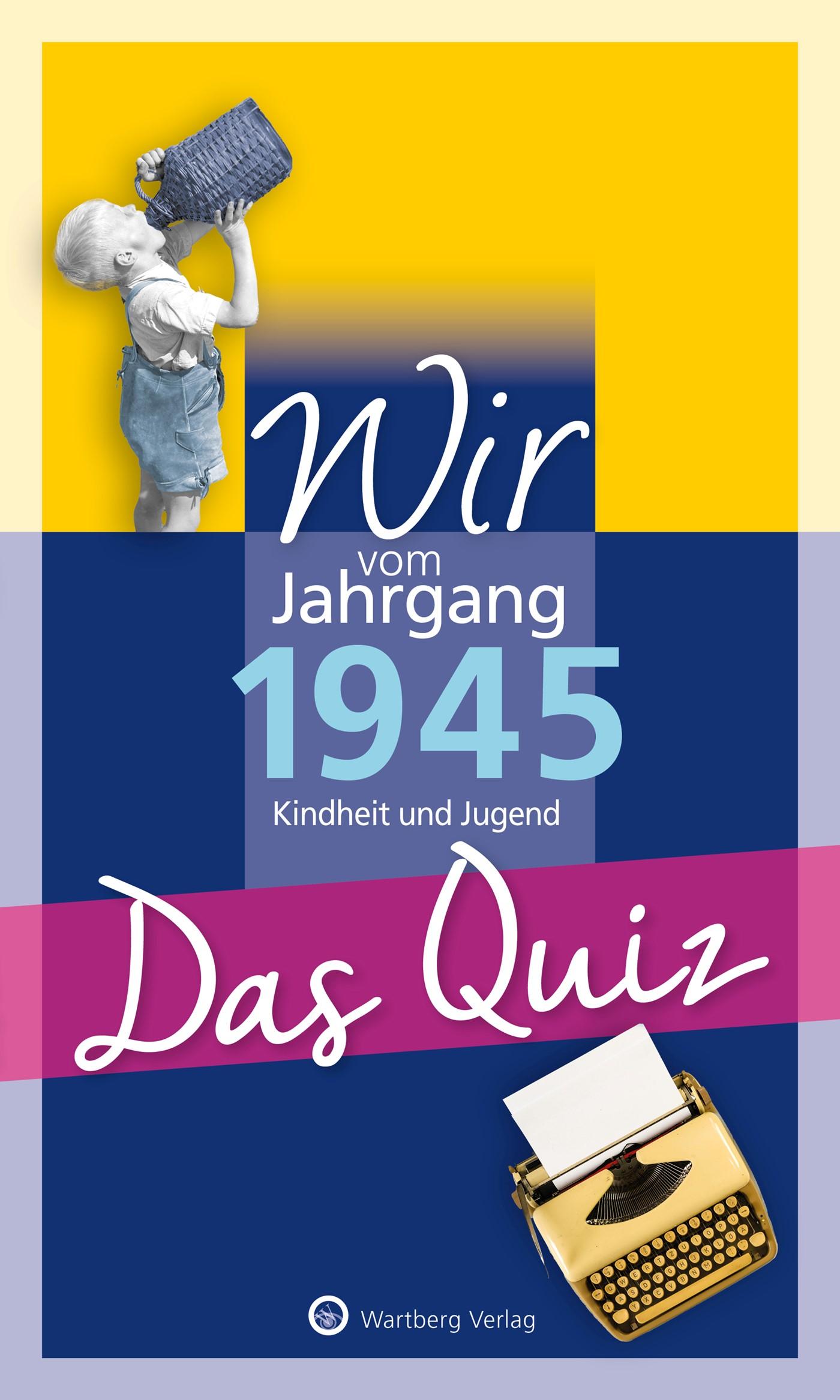 Vorderes Coverbild Wir vom Jahrgang 1945 - Das Quiz