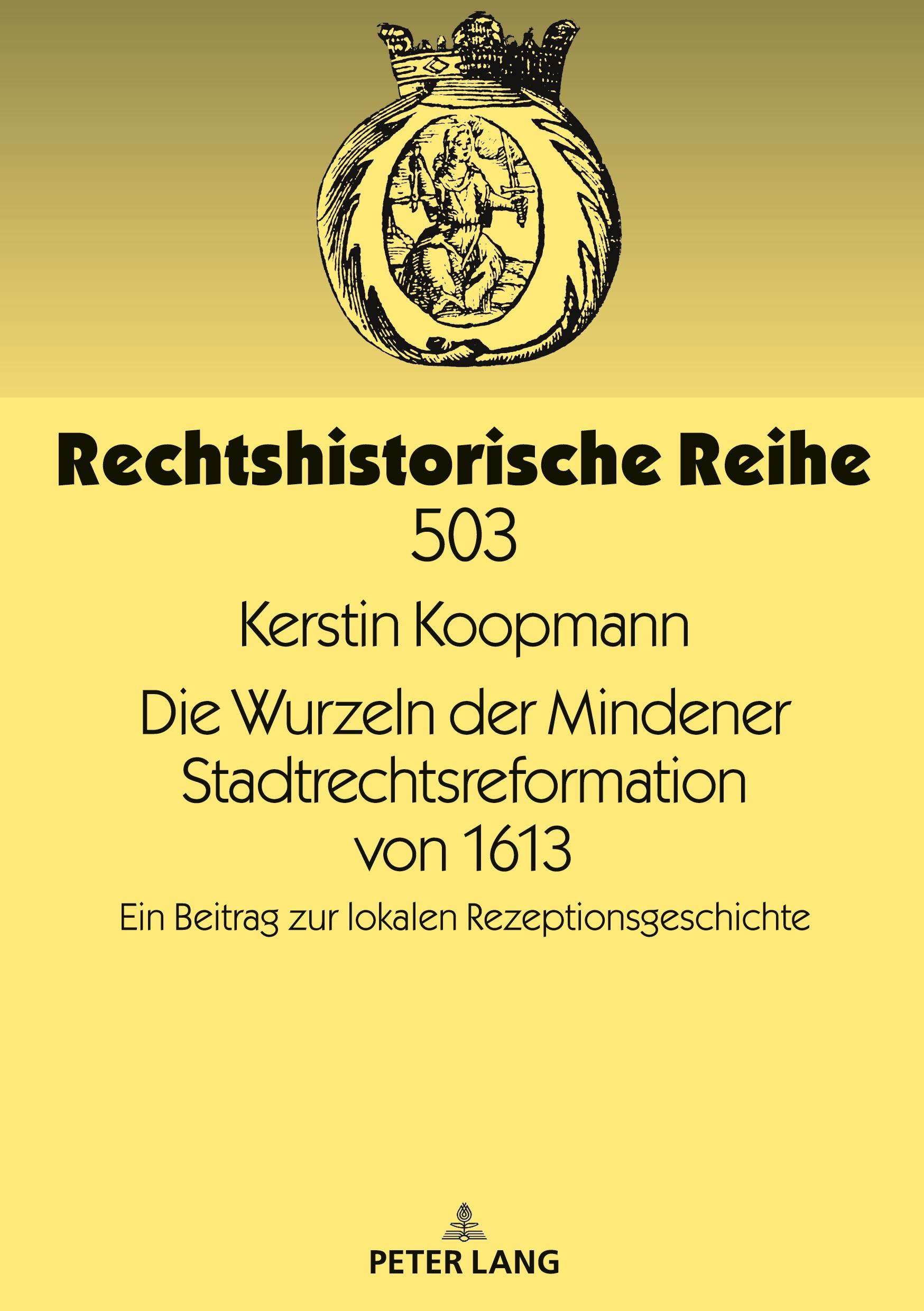 Vorderes Coverbild Die Wurzeln der Mindener Stadtrechtsreformation von 1613