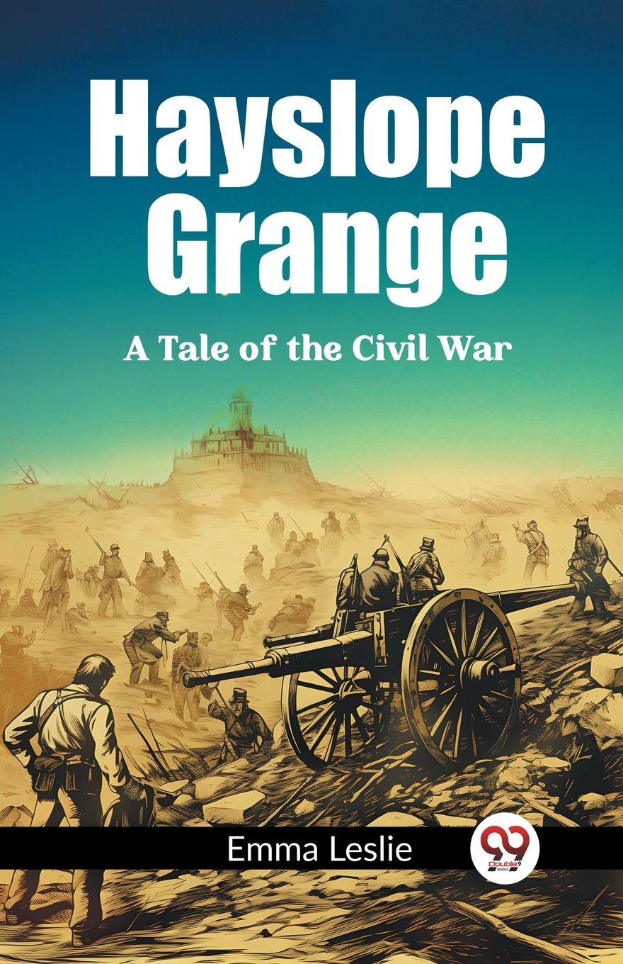 Vorderes Coverbild Hayslope Grange A Tale of the Civil War