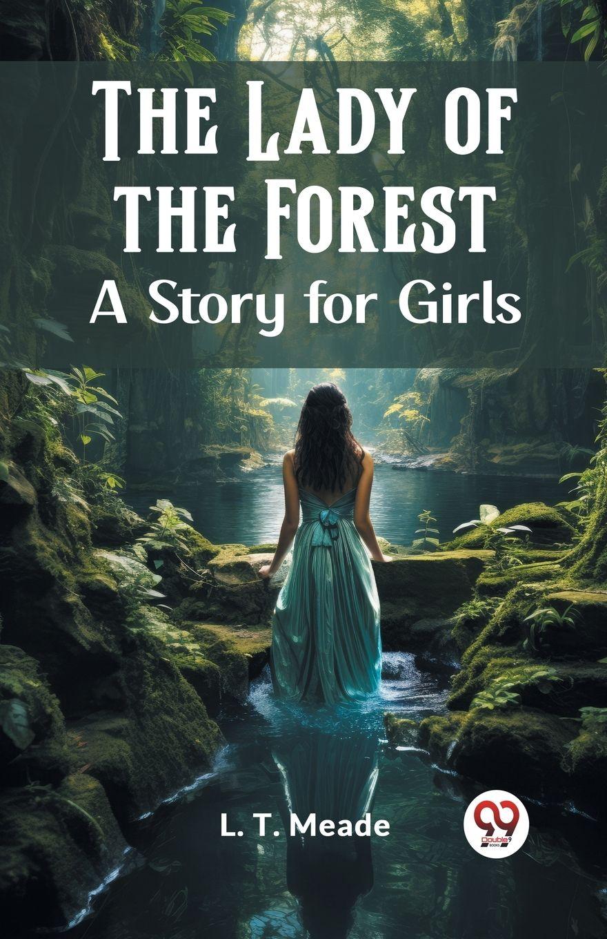 Vorderes Coverbild The Lady of the Forest A Story for Girls