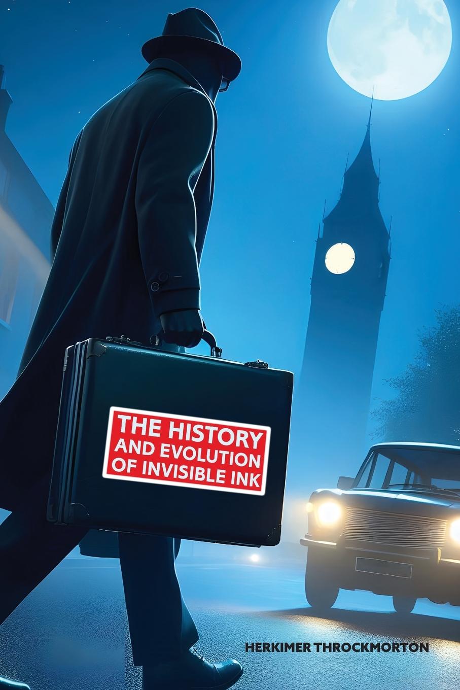 Vorderes Coverbild The History and Evolution of Invisible Ink