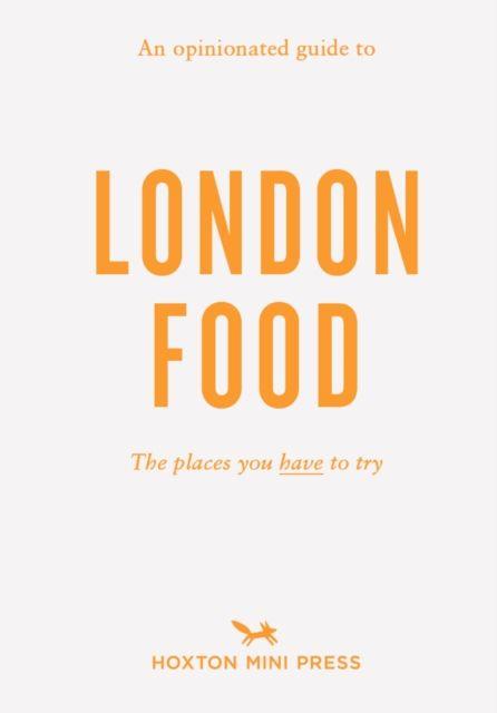 Vorderes Coverbild An Opinionated Guide to London Food