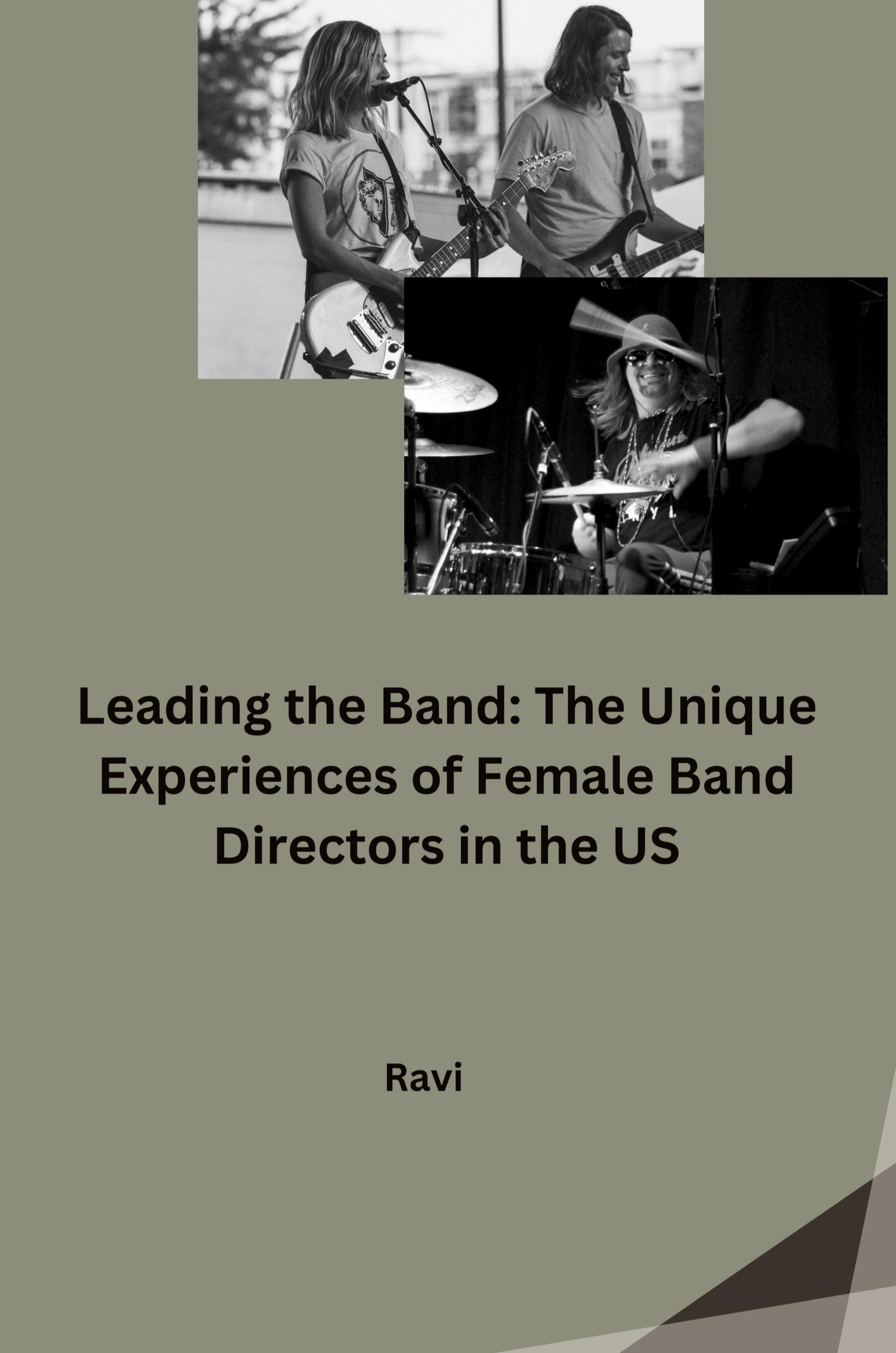 Vorderes Coverbild Leading the Band: The Unique Experiences of Female Band Directors in the US