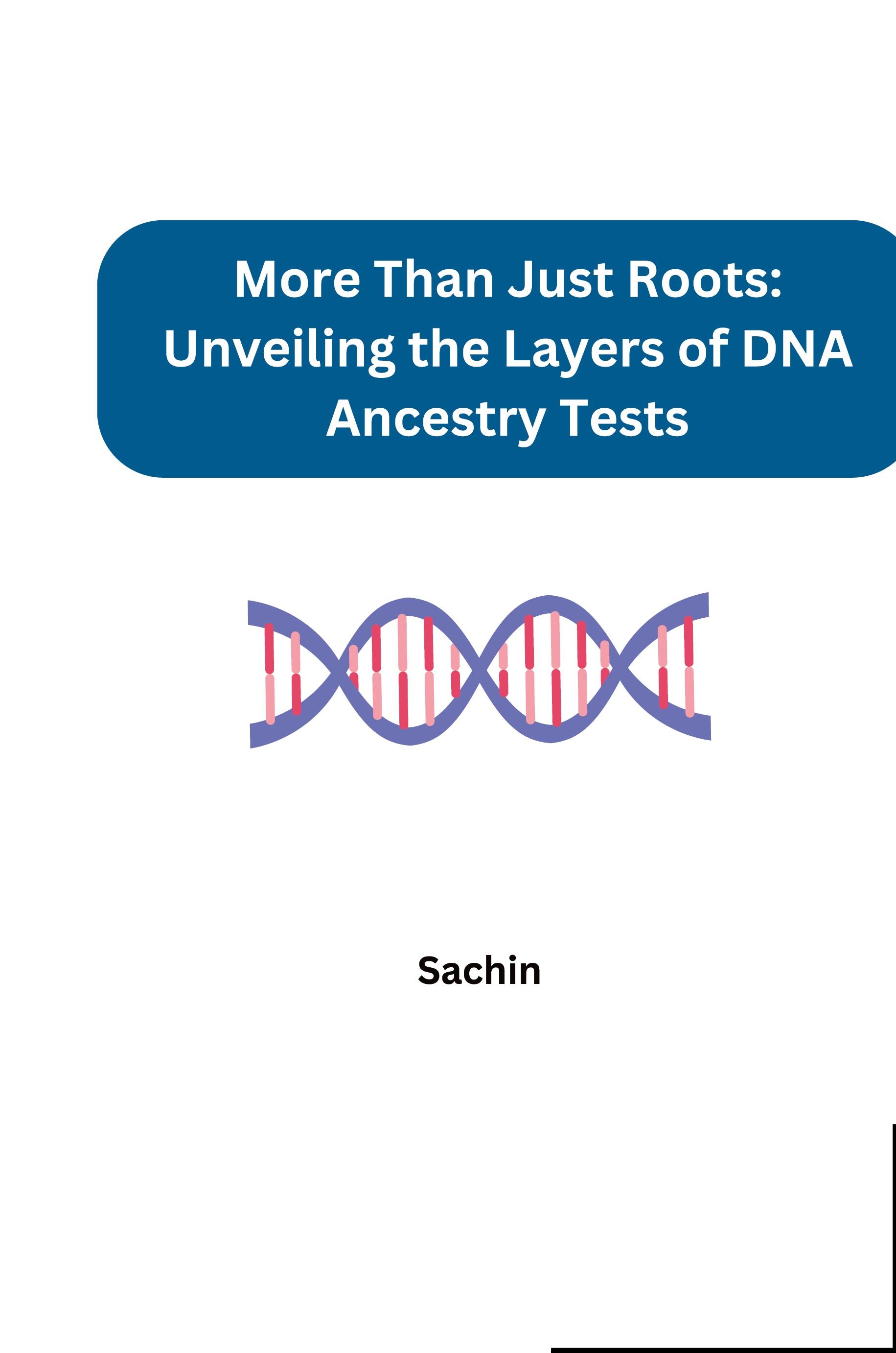 Vorderes Coverbild More Than Just Roots: Unveiling the Layers of DNA Ancestry Tests