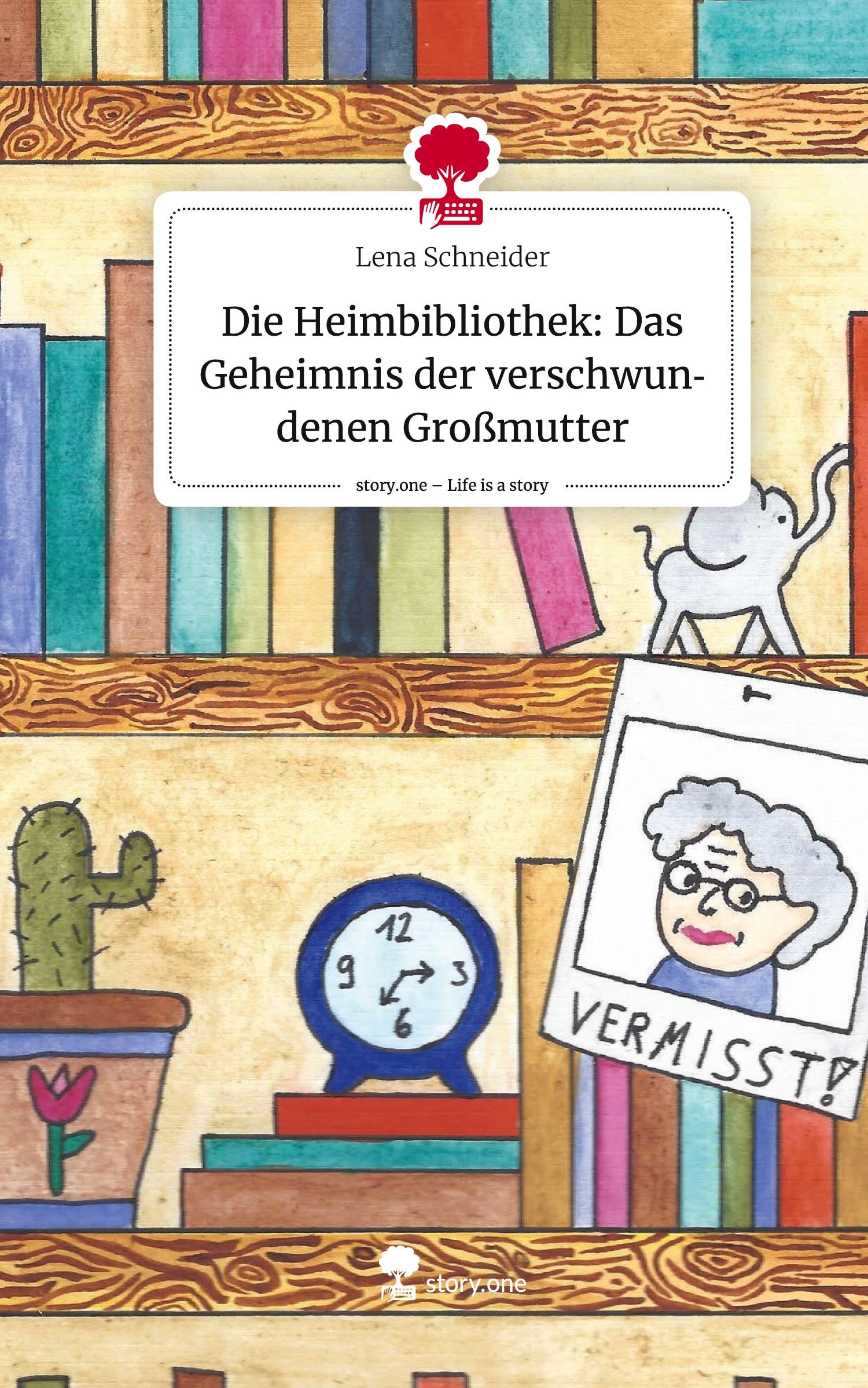 Vorderes Coverbild Die Heimbibliothek: Das Geheimnis der verschwundenen Großmutter. Life is a Story - story.one