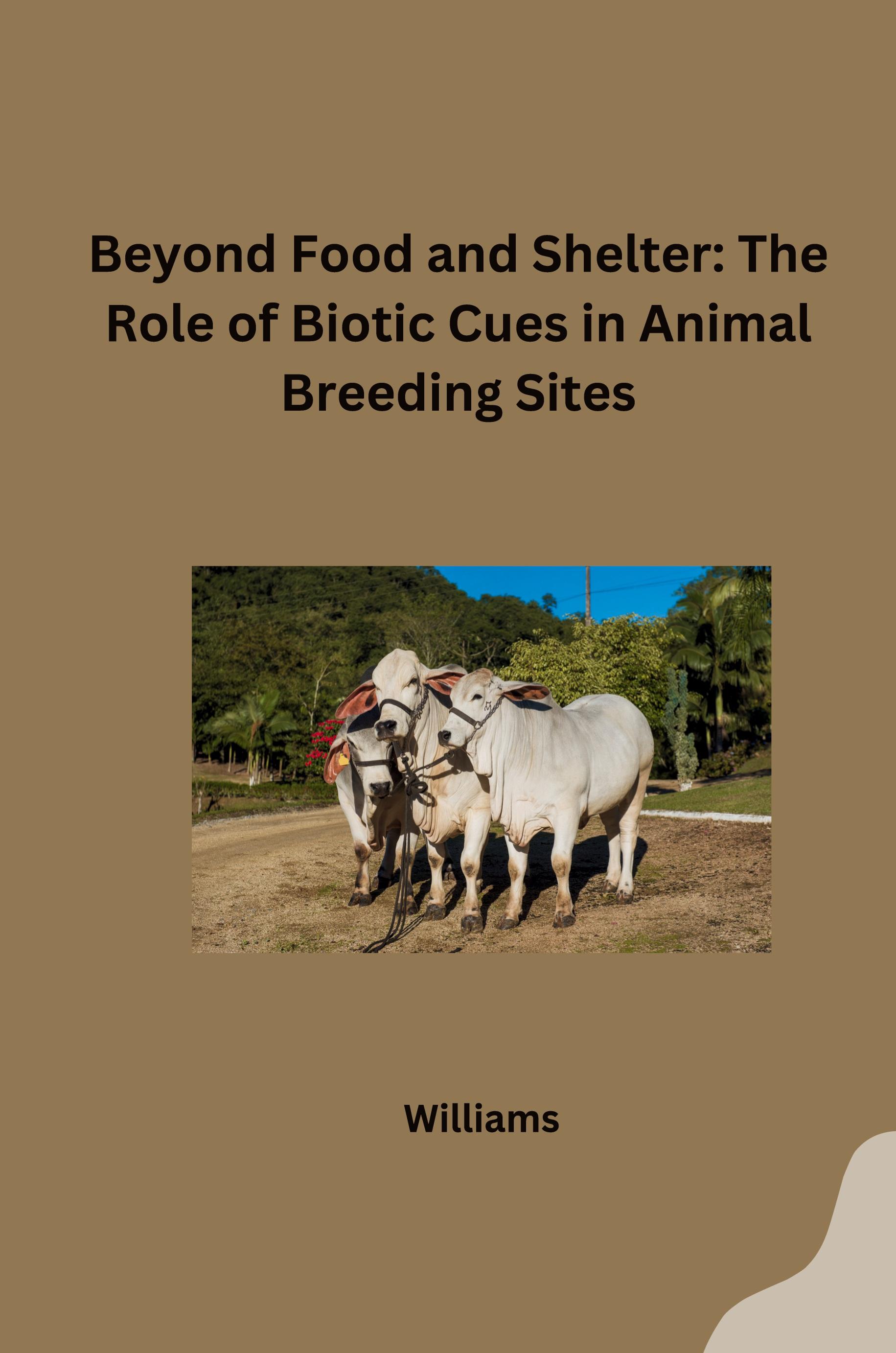 Vorderes Coverbild Beyond Food and Shelter: The Role of Biotic Cues in Animal Breeding Sites
