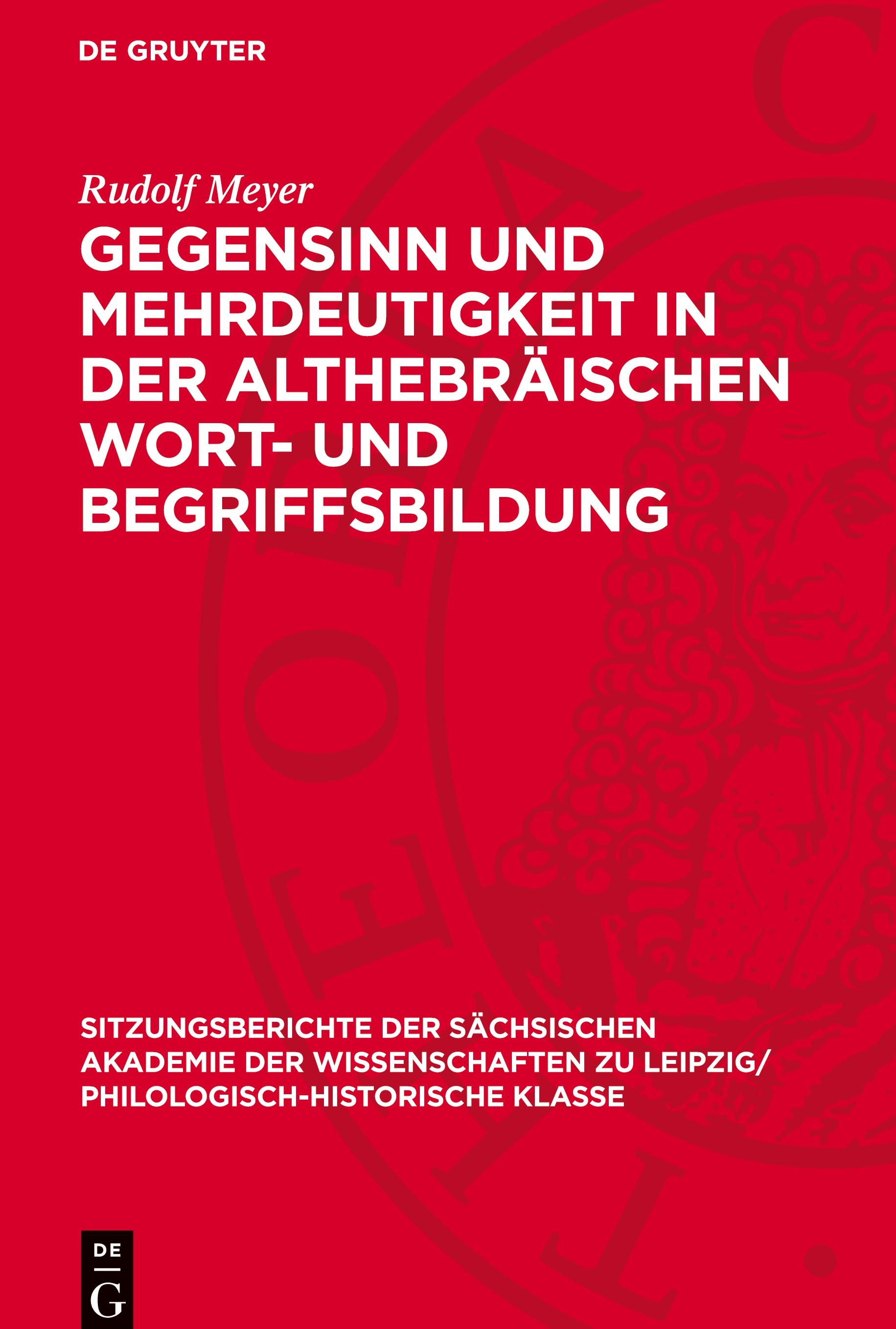 Vorderes Coverbild Gegensinn und Mehrdeutigkeit in der althebräischen Wort- und Begriffsbildung
