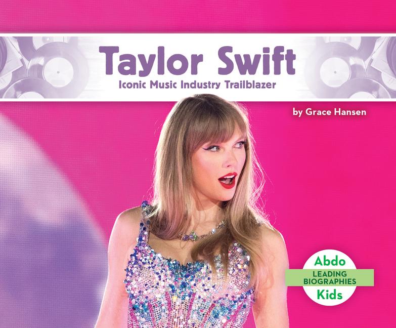 Vorderes Coverbild Taylor Swift: Iconic Music Industry Trailblazer