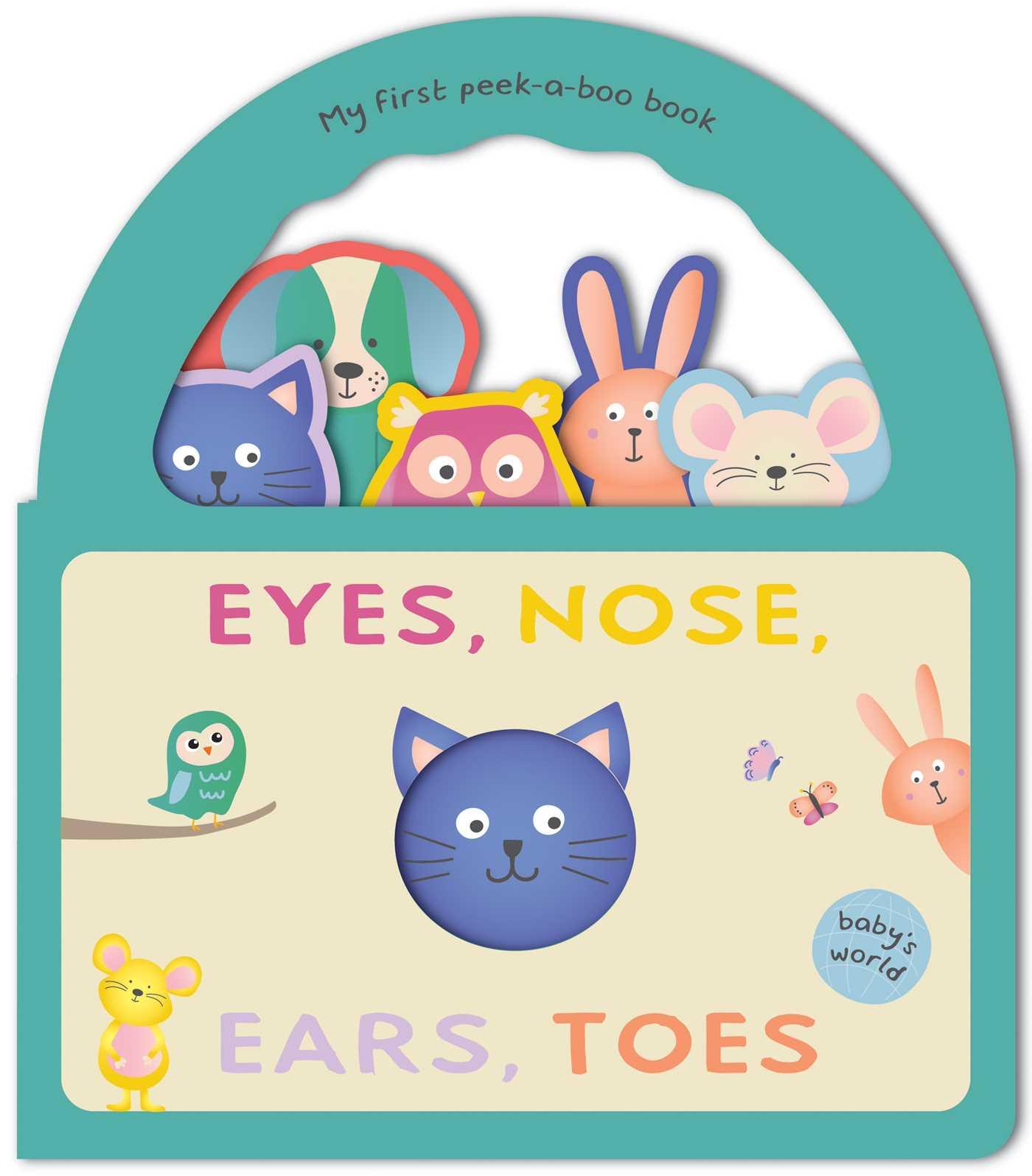 Vorderes Coverbild Eyes, Nose, Ears, Toes: My First Peek-A-Boo Book