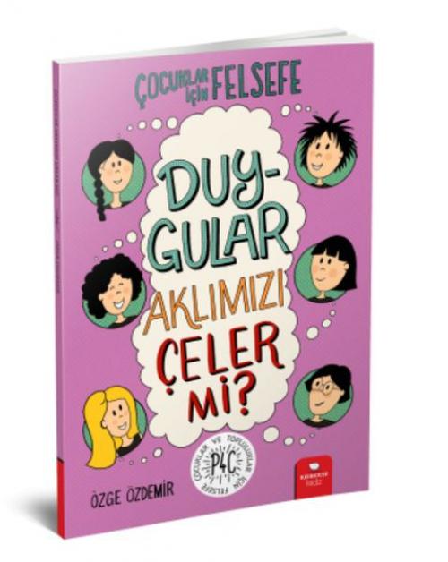 Vorderes Coverbild Duygular Aklimizi Celer mi - Cocuklar Icin Felsefe