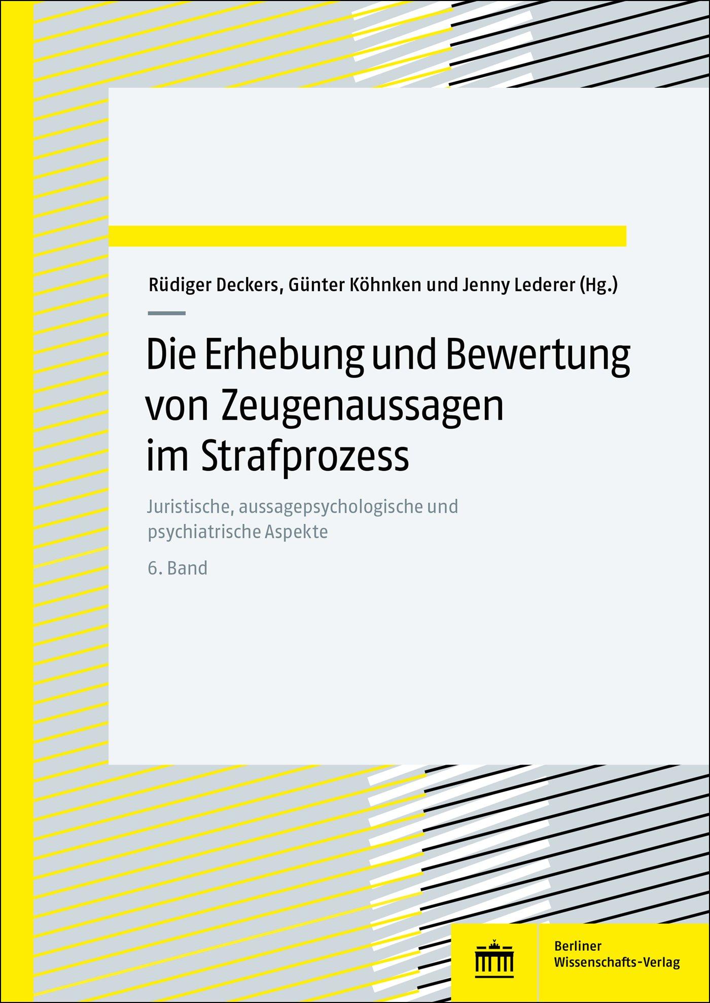 Vorderes Coverbild Die Erhebung und Bewertung von Zeugenaussagen im Strafprozess. Band 6