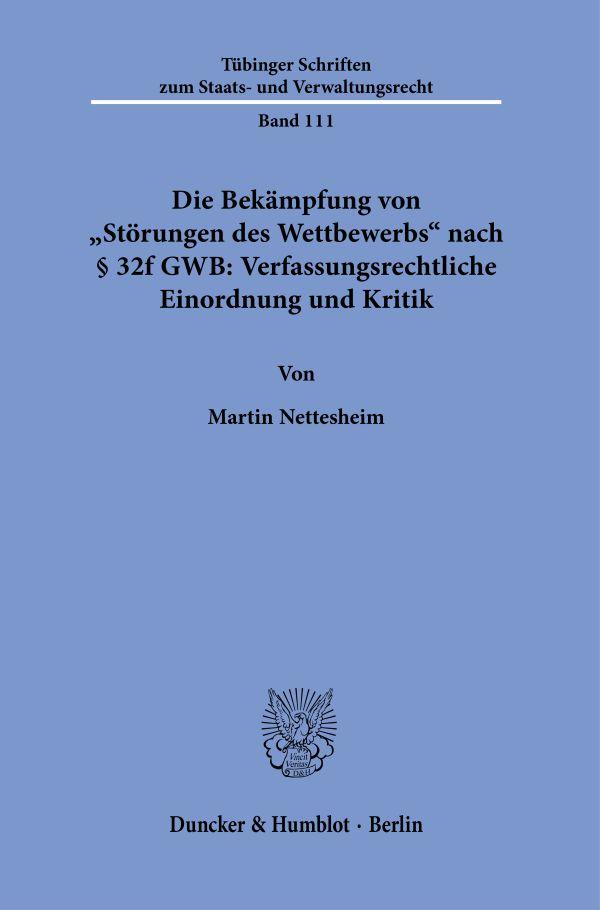 Vorderes Coverbild Die Bekämpfung von "Störungen des Wettbewerbs" nach § 32f GWB: Verfassungsrechtliche Einordnung und Kritik