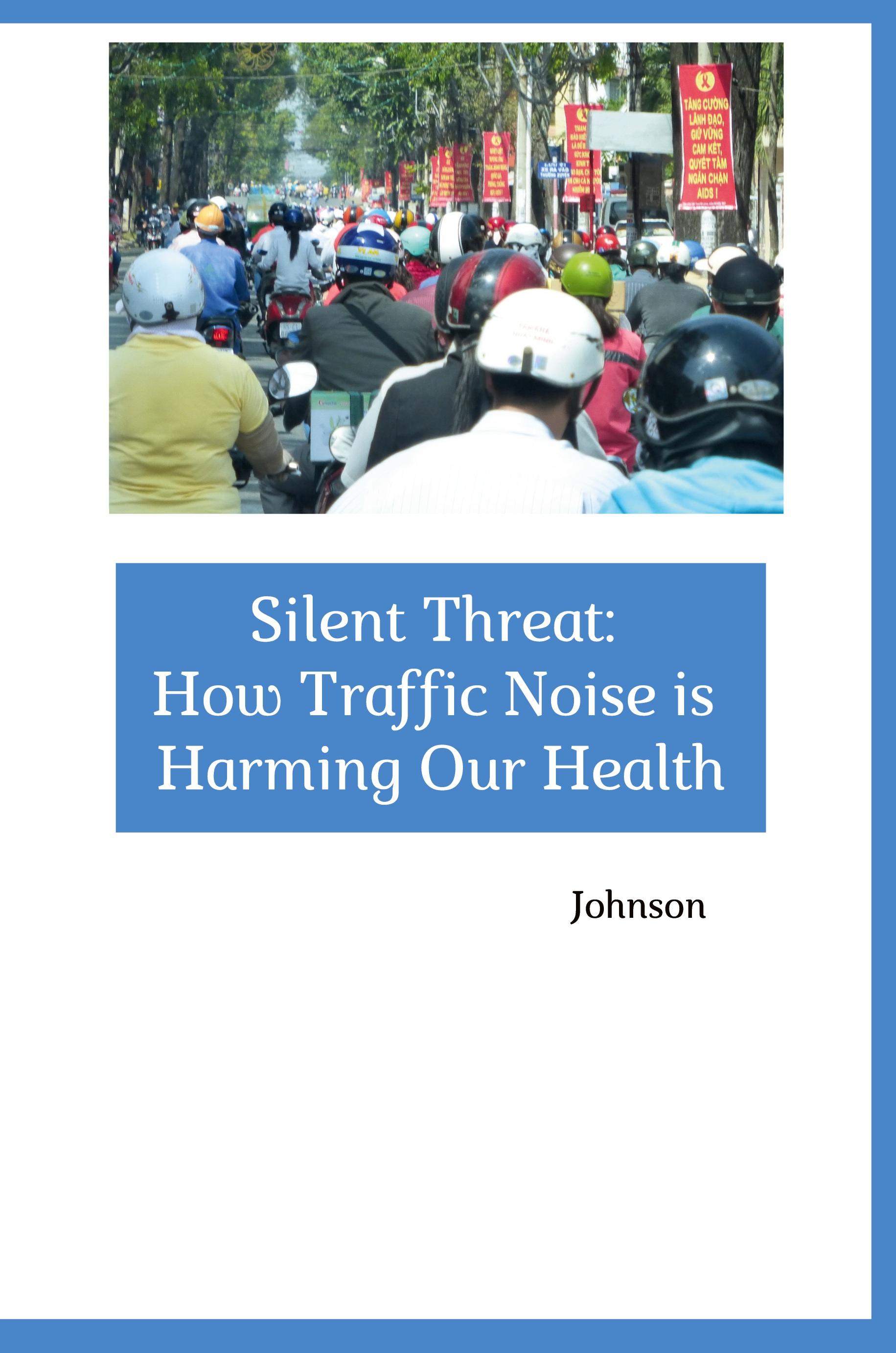 Vorderes Coverbild Silent Threat: How Traffic Noise is Harming Our Health