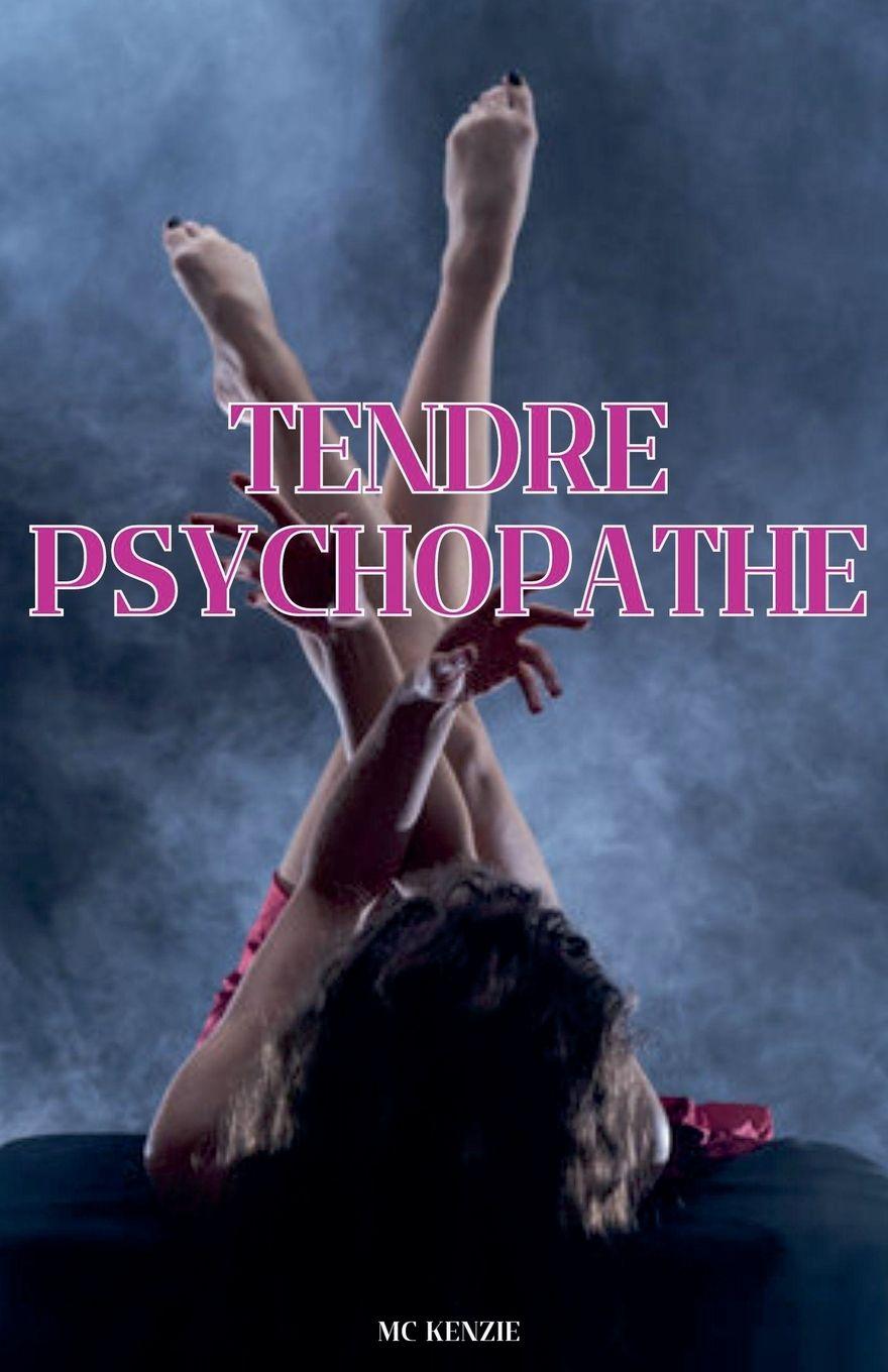 Vorderes Coverbild Tendre psychopathe