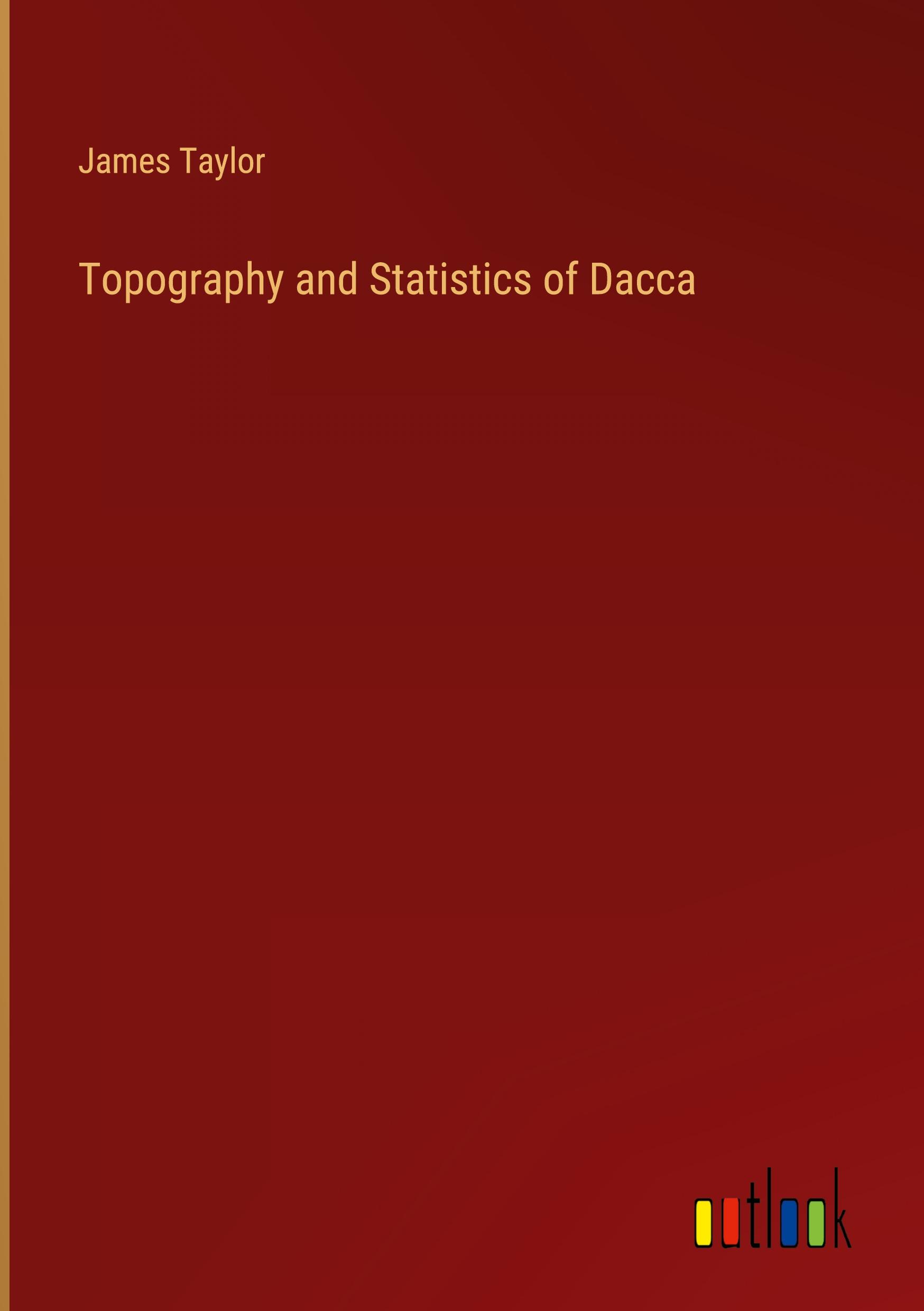Vorderes Coverbild Topography and Statistics of Dacca