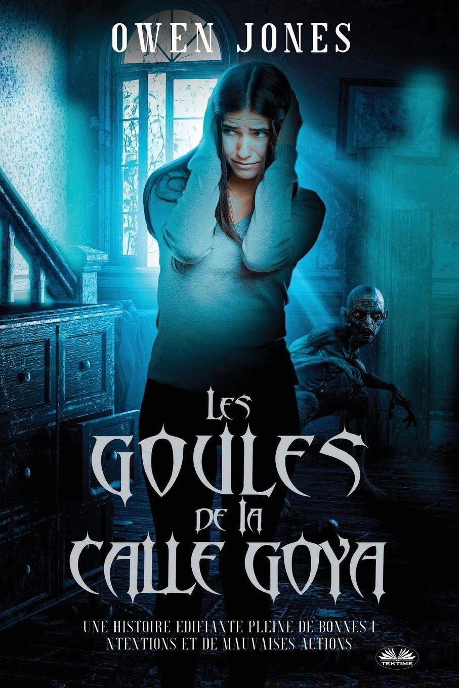 Vorderes Coverbild Les Goules De La Calle Goya - Quand La Malice Découle De Bonnes Intentions !