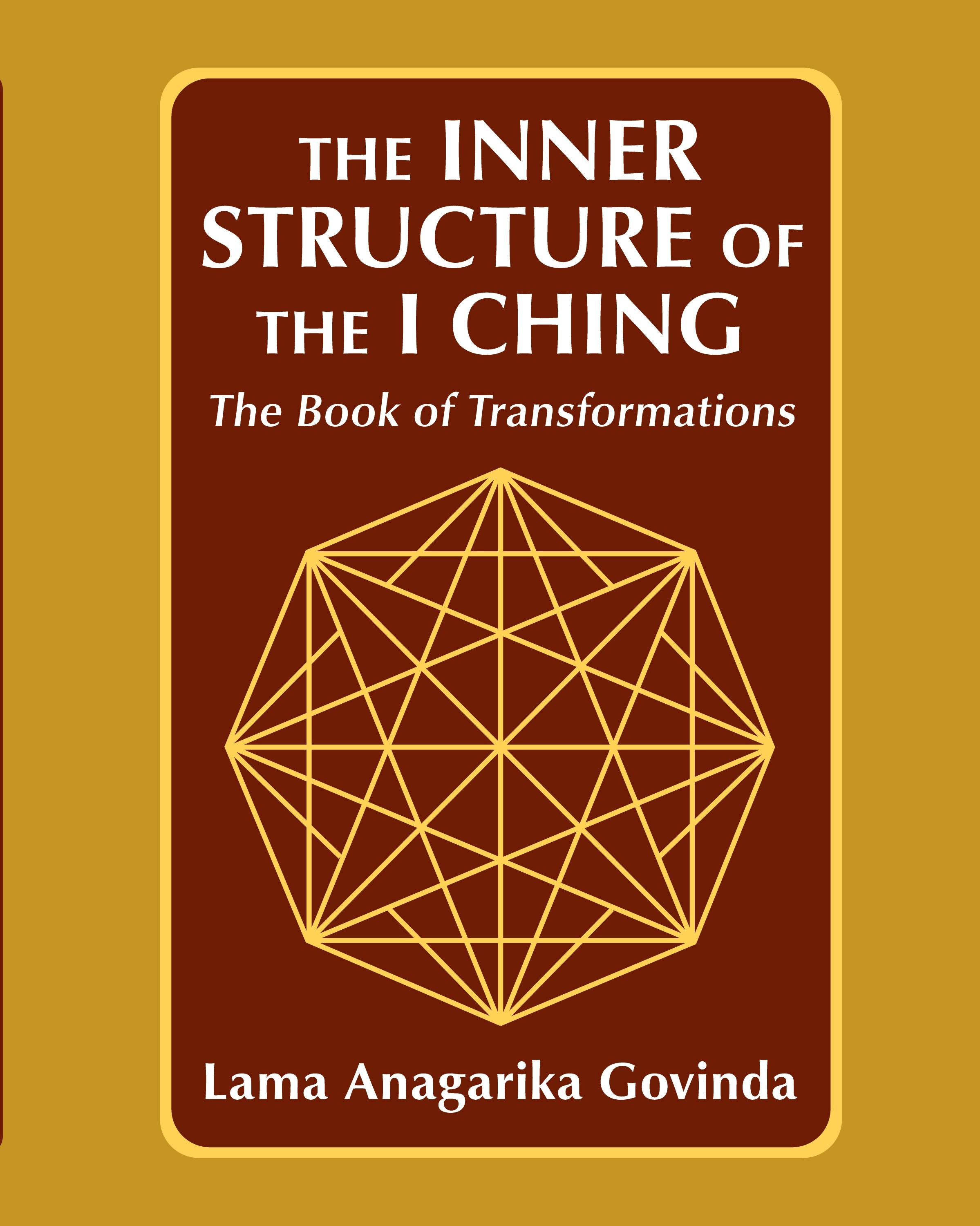 Vorderes Coverbild The inner structure of the I ching, the Book of transformations