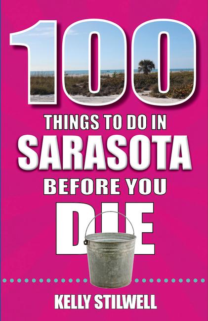 Vorderes Coverbild 100 Things to Do in Sarasota Before You Die