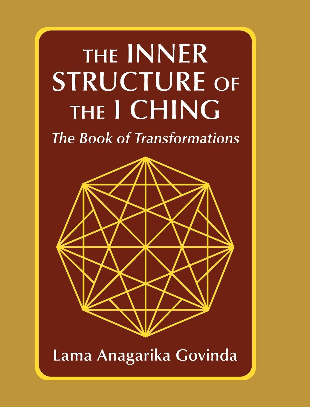 Vorderes Coverbild The inner structure of the I ching, the Book of transformations
