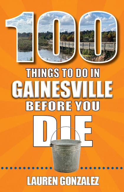 Vorderes Coverbild 100 Things to Do in Gainesville Before You Die