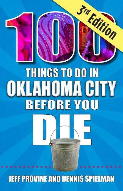 Vorderes Coverbild 100 Things to Do in Oklahoma City Before You Die, 3rd Edition