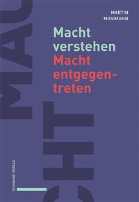 Vorderes Coverbild Macht verstehen - Macht entgegentreten