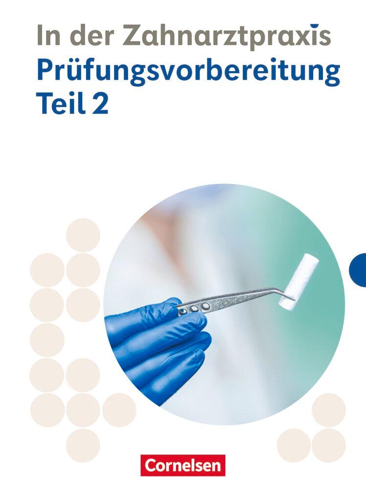 Vorderes Coverbild Zahnmedizinische Fachangestellte 2./3. Ausbildungsjahr. Prüfungsvorbereitung Teil 2 - Prüfungsmaterialien