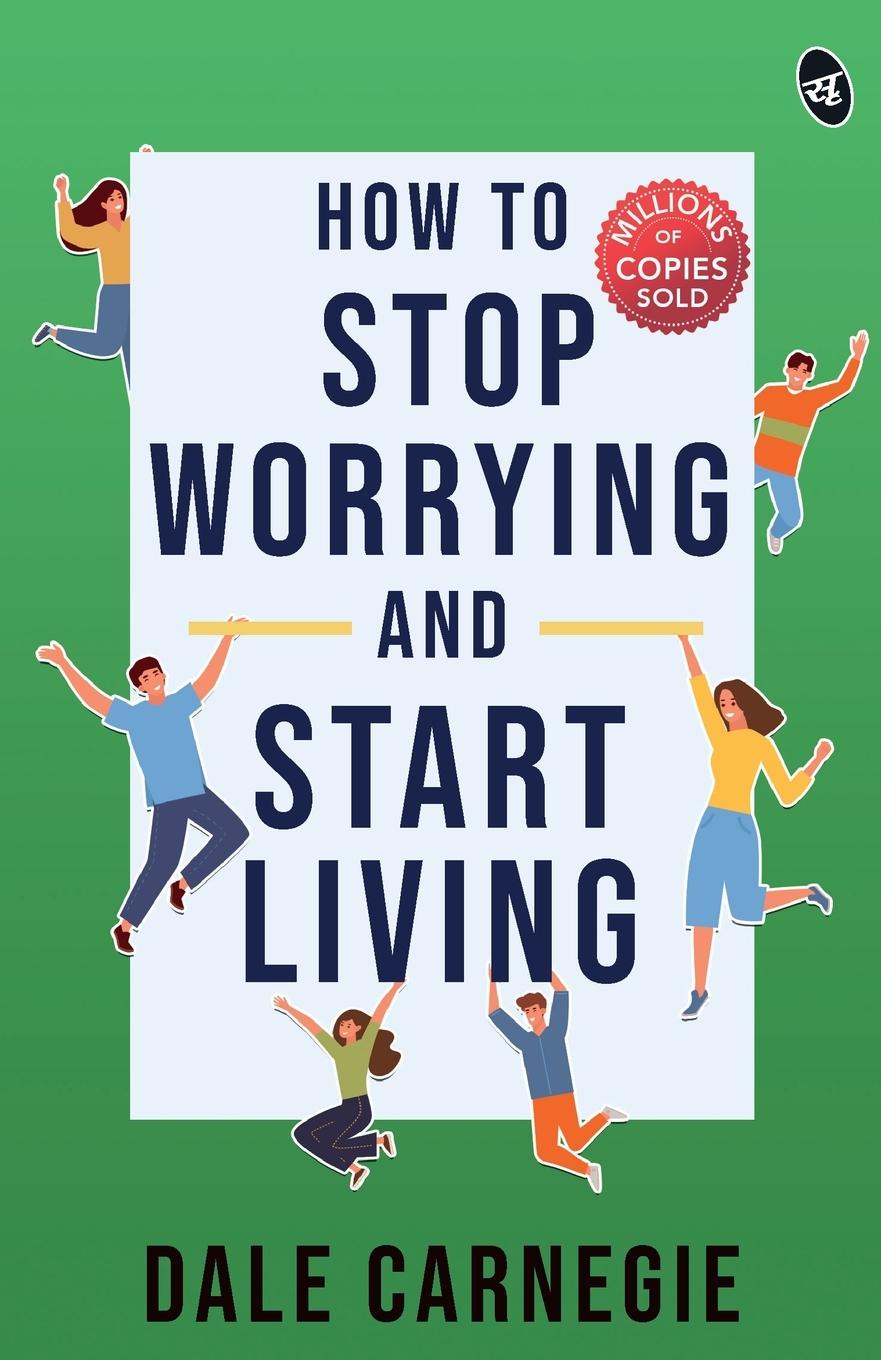 Vorderes Coverbild How To Stop Worrying And Start Living