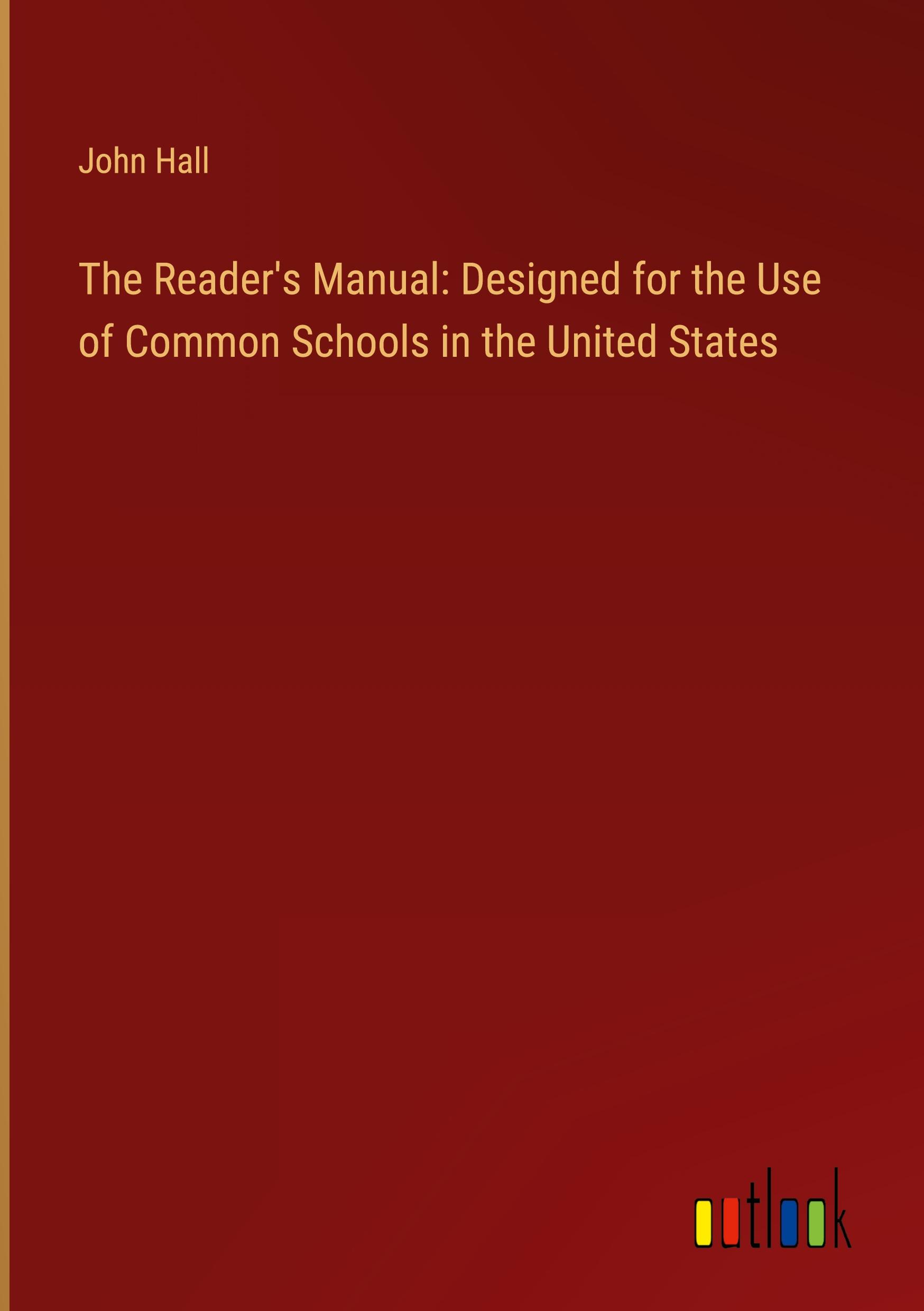 Vorderes Coverbild The Reader's Manual: Designed for the Use of Common Schools in the United States