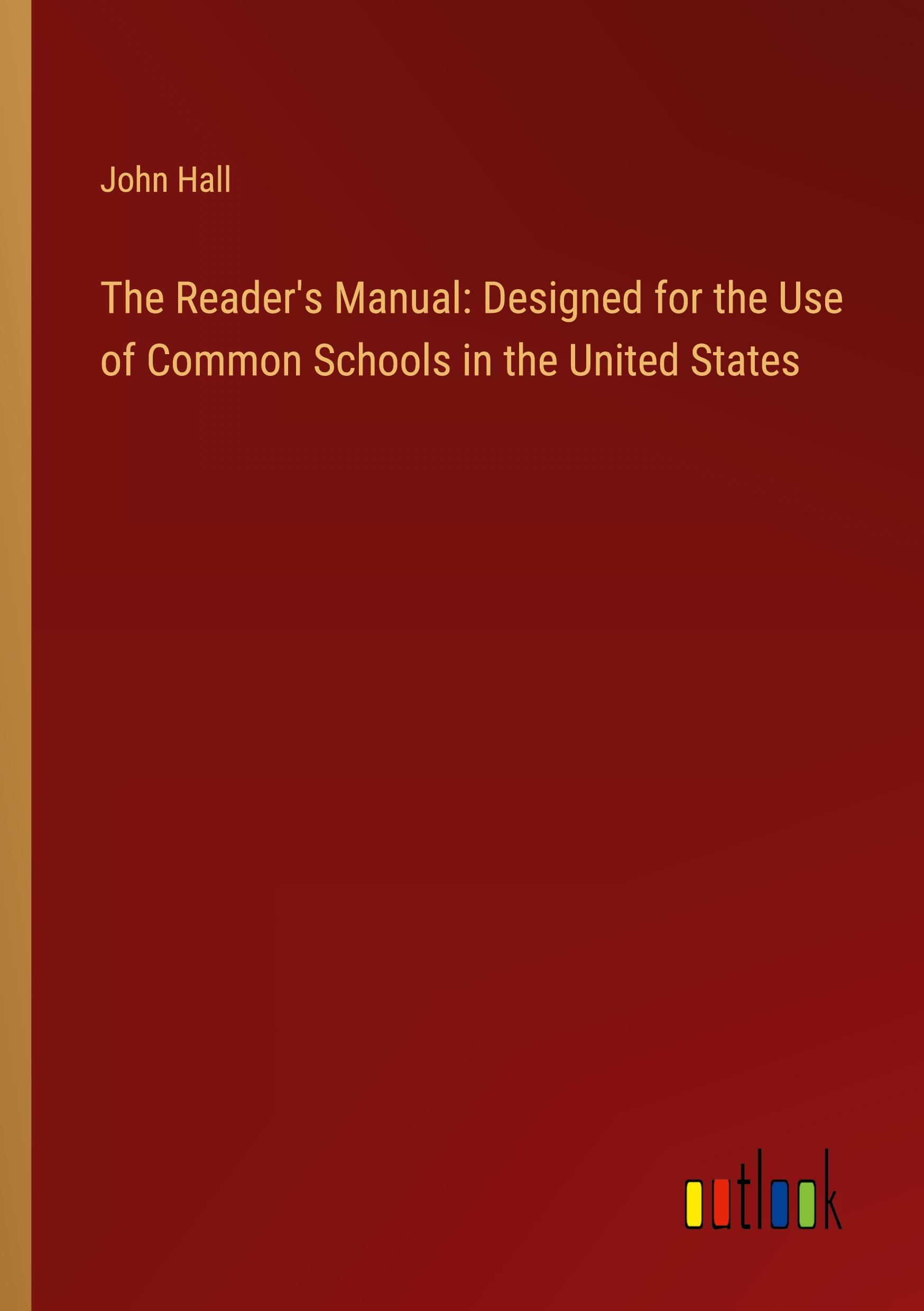 Vorderes Coverbild The Reader's Manual: Designed for the Use of Common Schools in the United States