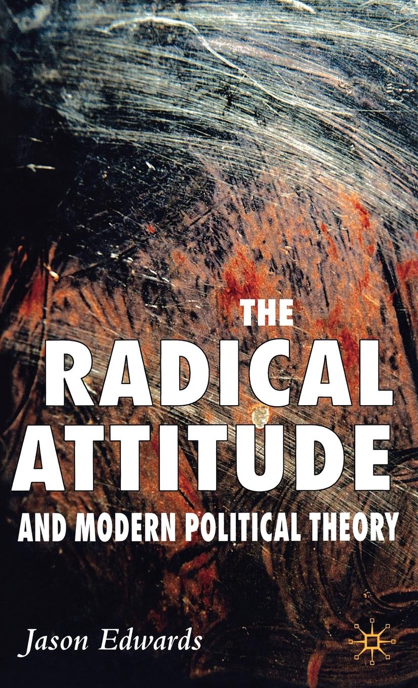 Vorderes Coverbild The Radical Attitude and Modern Political Theory