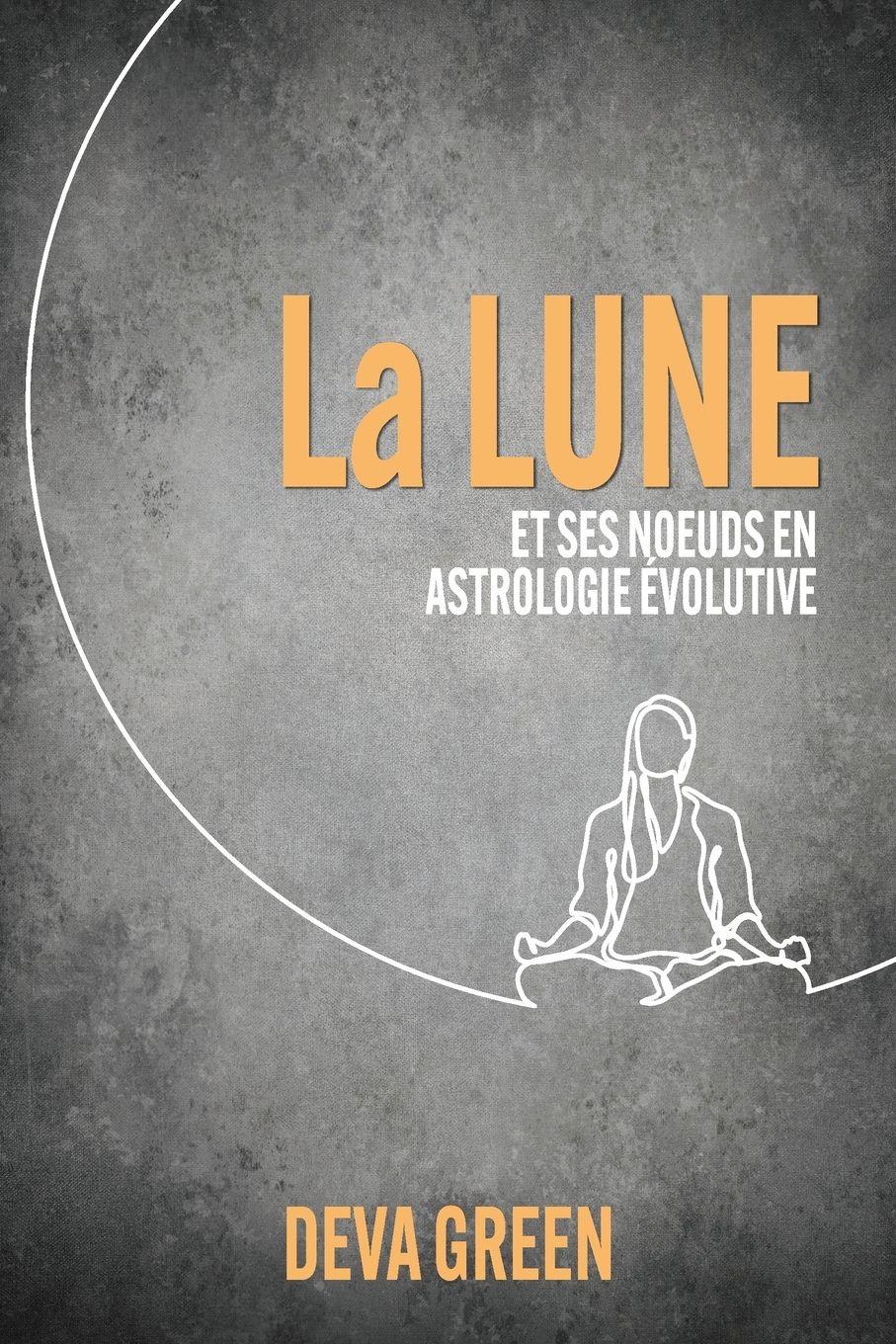 Vorderes Coverbild La Lune et ses n¿uds en Astrologie Évolutive