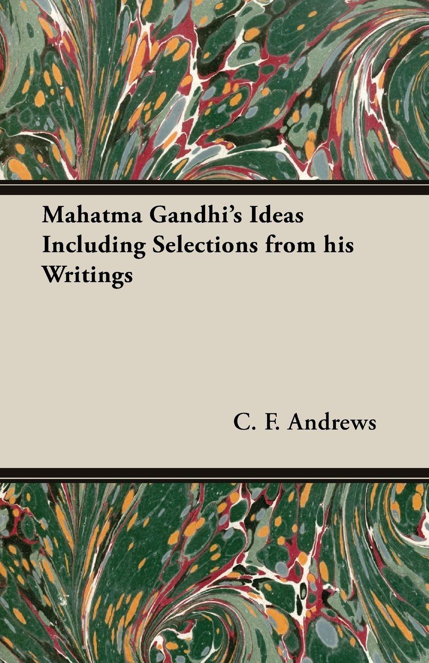 Vorderes Coverbild Mahatma Gandhi's Ideas Including Selections from His Writings