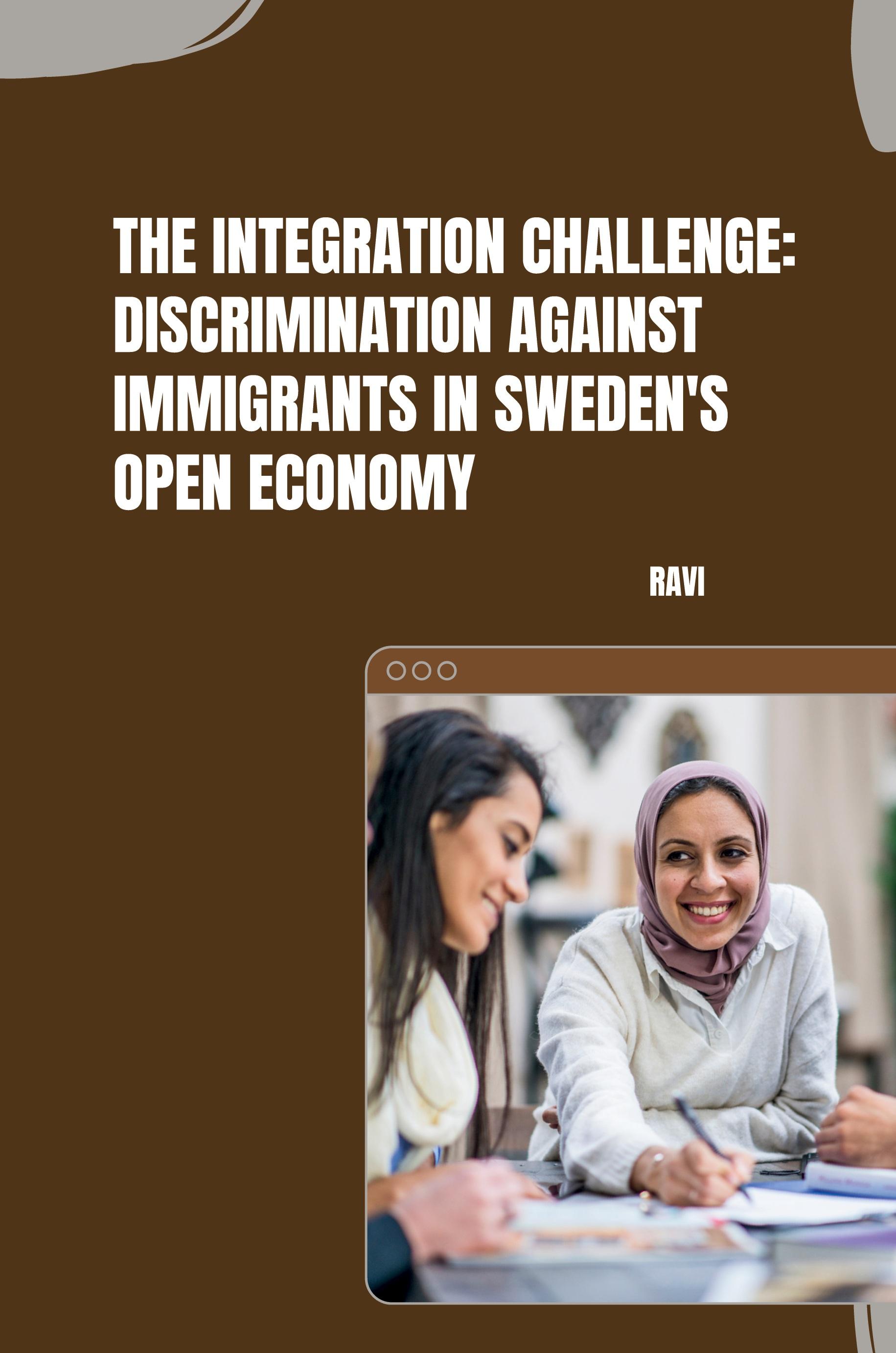 Vorderes Coverbild The Integration Challenge: Discrimination Against Immigrants in Sweden's Open Economy
