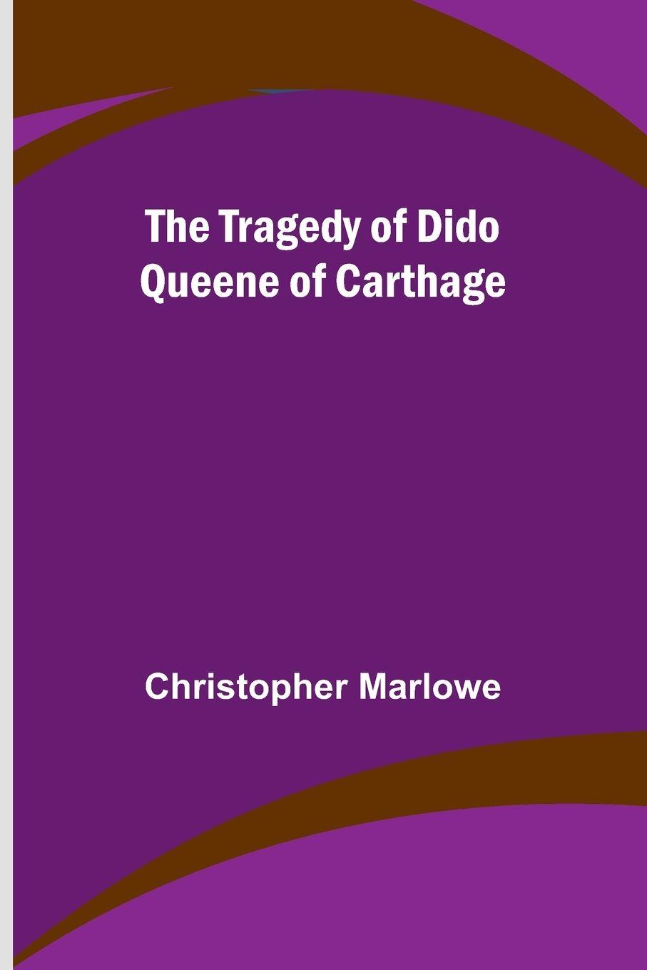 Vorderes Coverbild The Tragedy of Dido Queene of Carthage