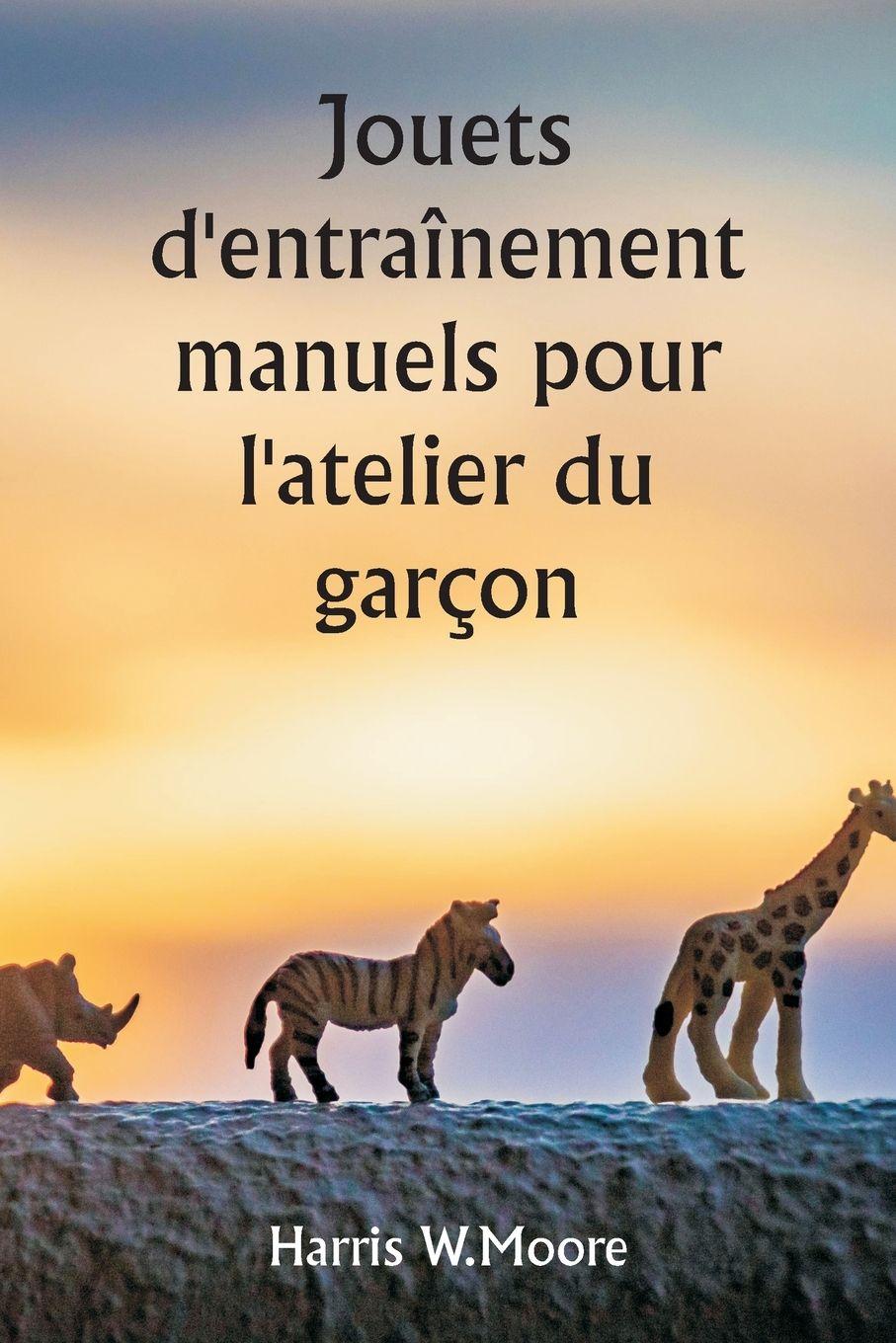 Vorderes Coverbild Jouets d'entraînement manuels pour l'atelier du garçon