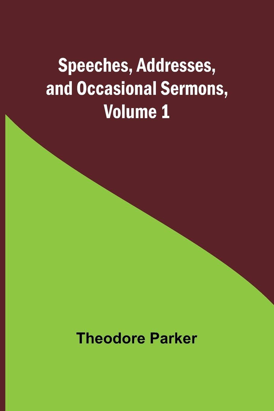 Vorderes Coverbild Speeches, Addresses, and Occasional Sermons, Volume 1