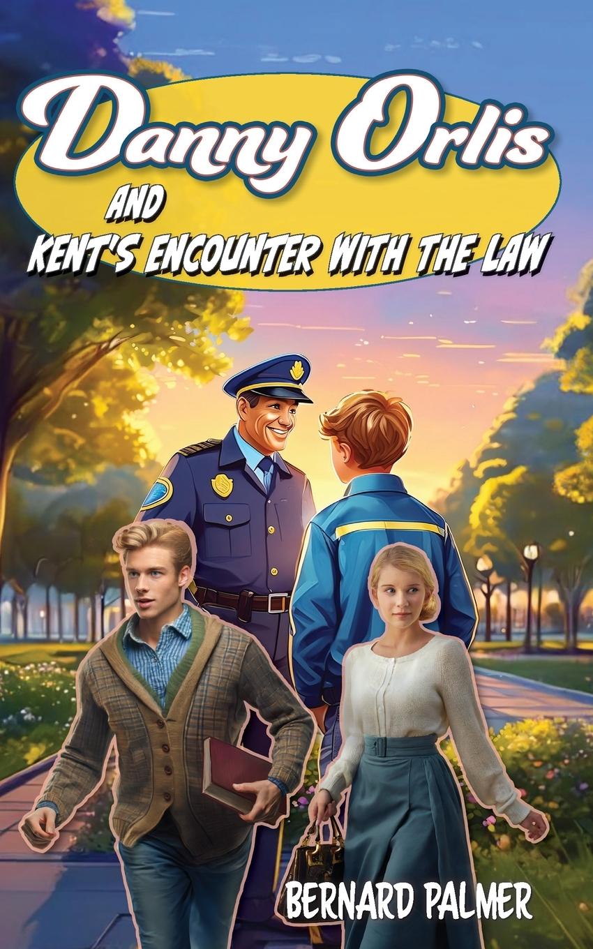 Vorderes Coverbild Danny Orlis and Kent's Encounter with the Law