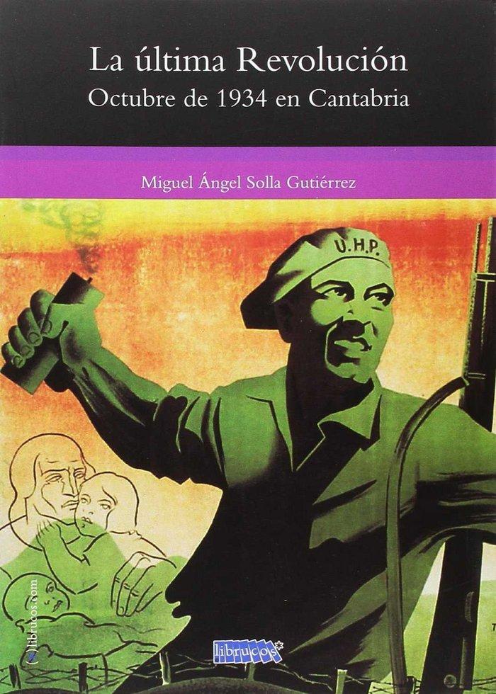Vorderes Coverbild La última revolución : octubre de 1934 en Cantabria